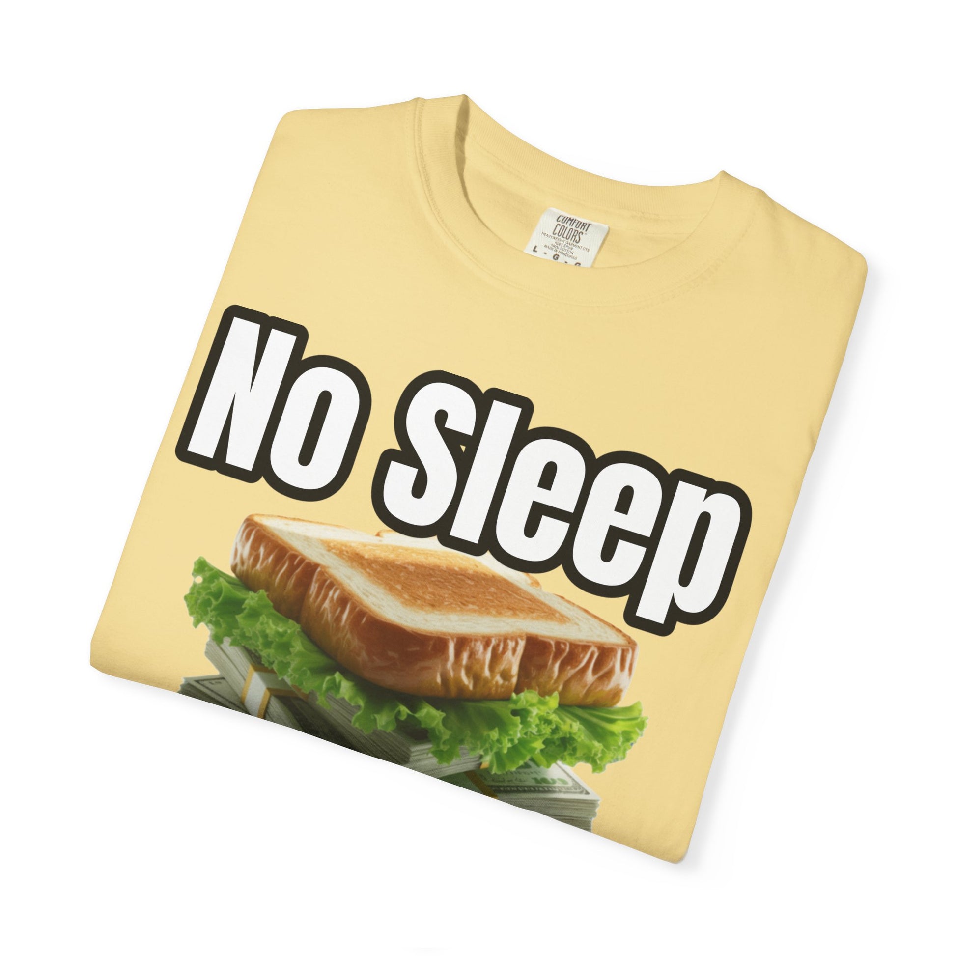 Garment-Dyed T-shirt - No Sleep, Time to Eat
