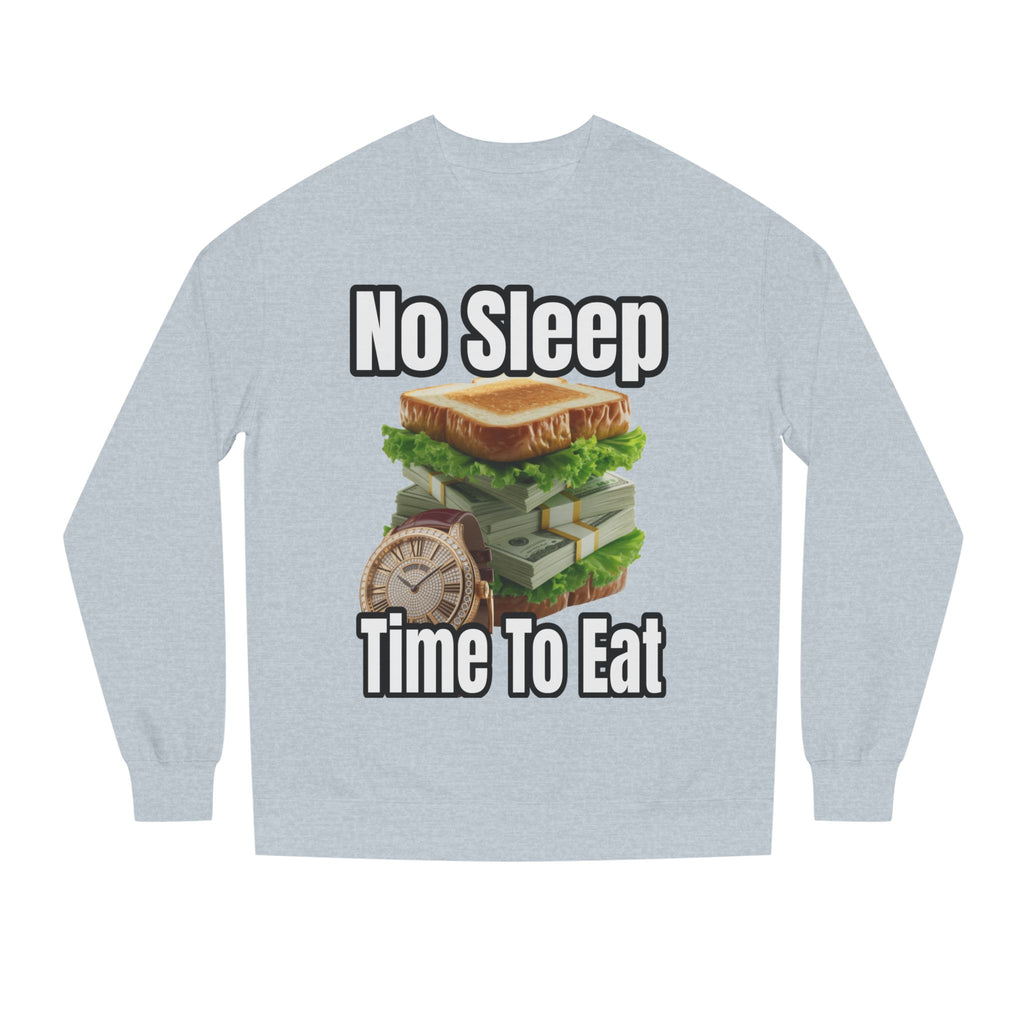Unisex Sweatshirt No Sleep Time To Eat