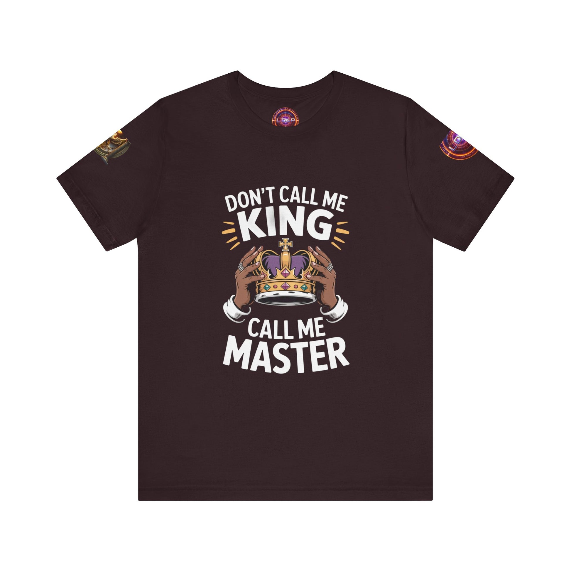 T-Shirt - Dont call me a king I'm A master