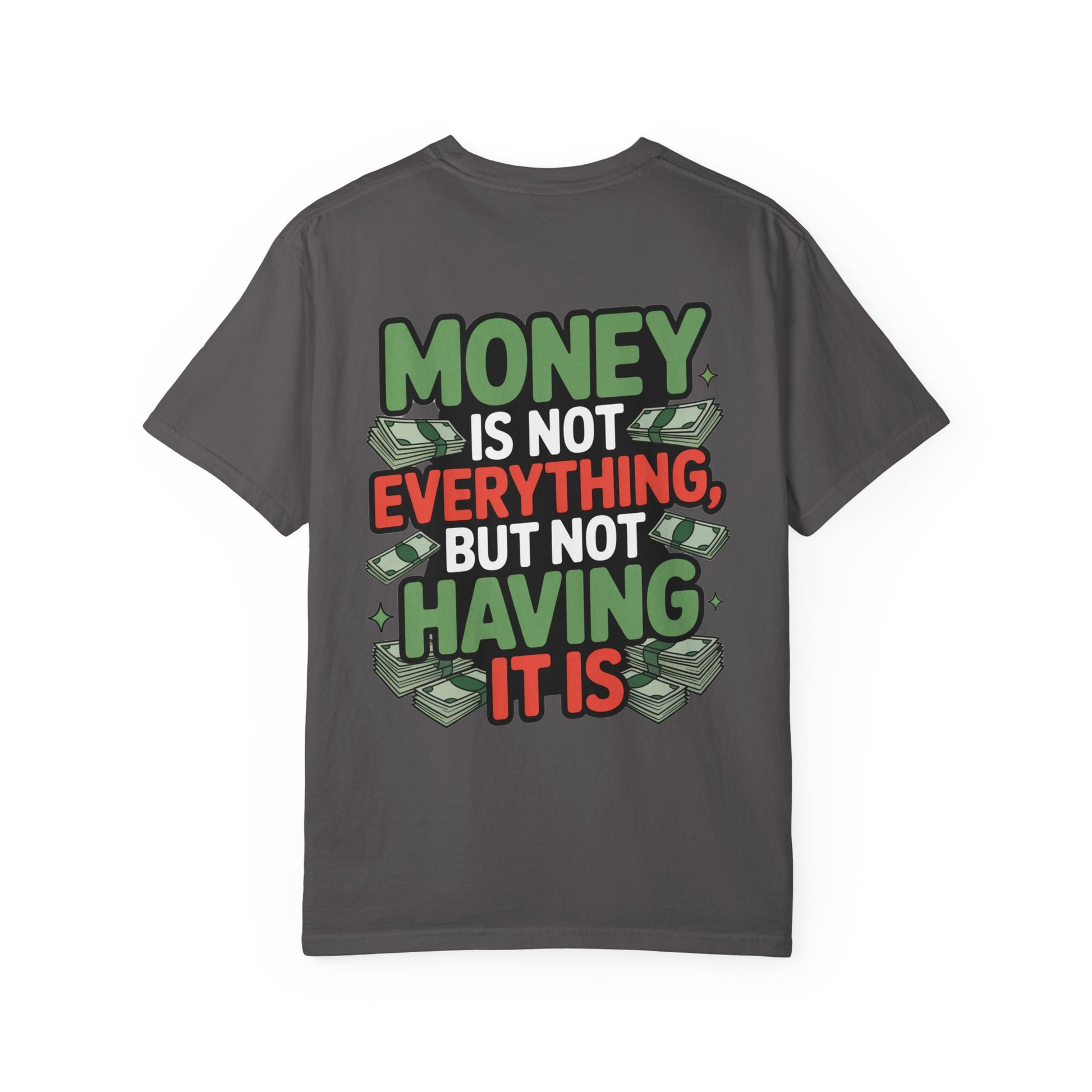 Garment-Dyed T-shirt Money Piece of Mind Design