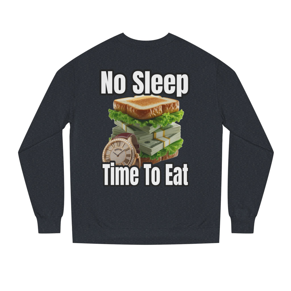 Unisex Sweatshirt No Sleep Time To Eat