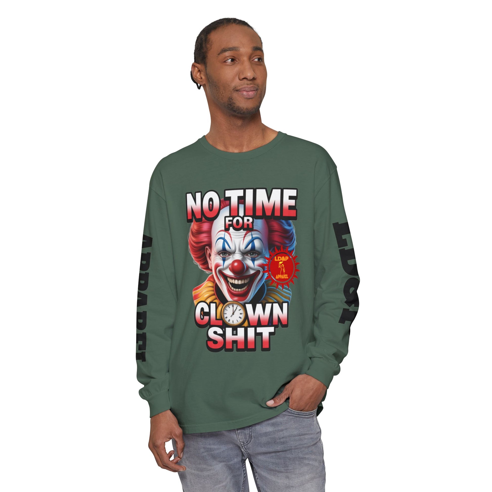 No Time For Clown Shit Long Sleeve T-Shirt