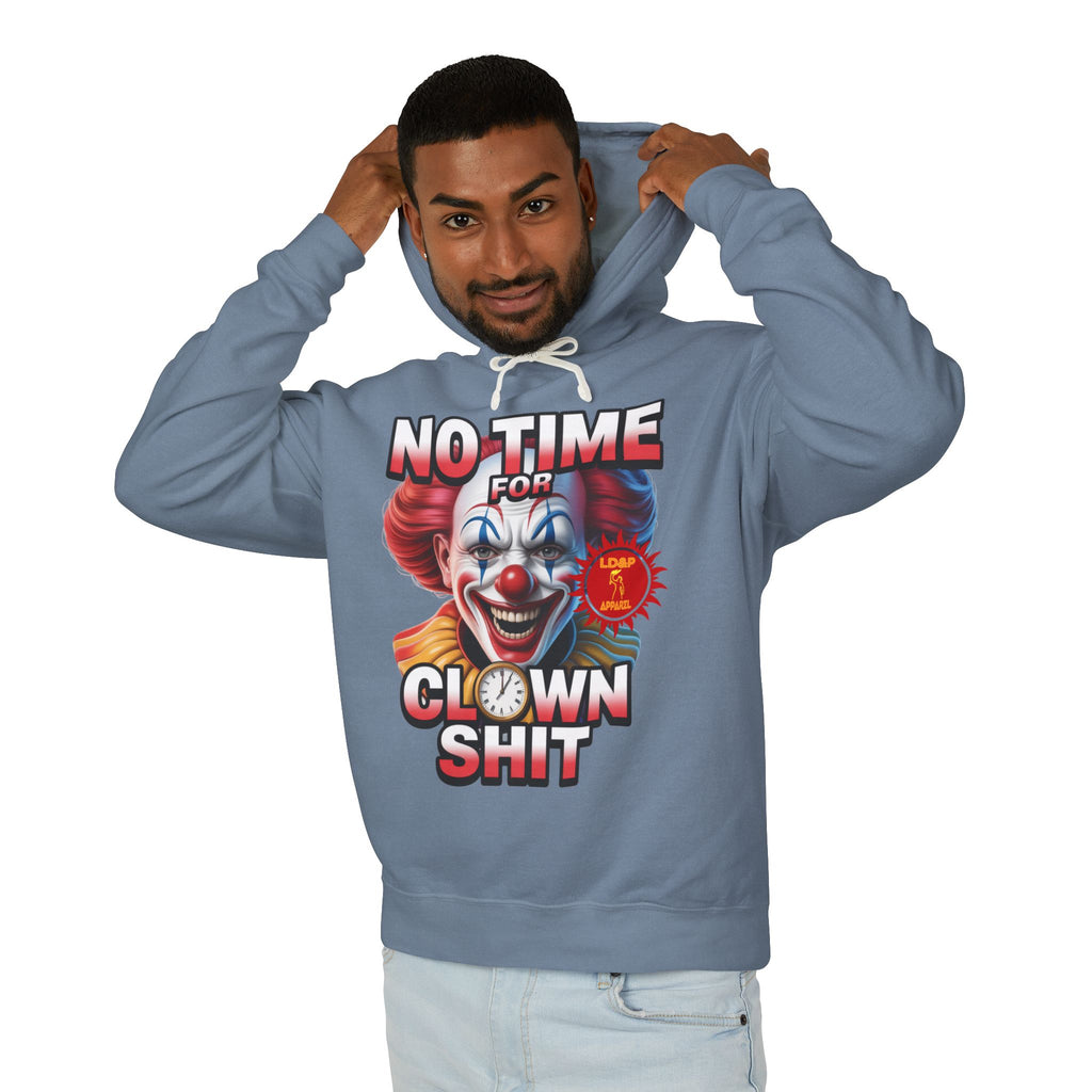 No Time For Clown Shit Hoodie