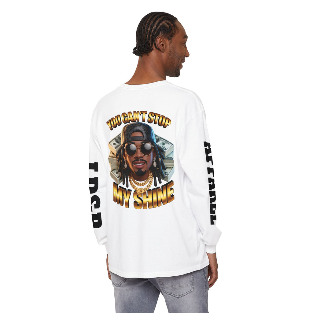 'You can't stop my shine ' Long Sleeve T-Shirt