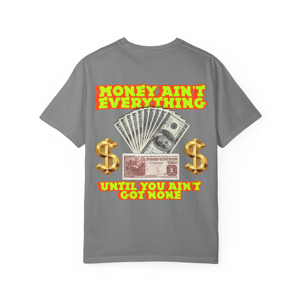 Money Ain't Everything Unisex T-shirt