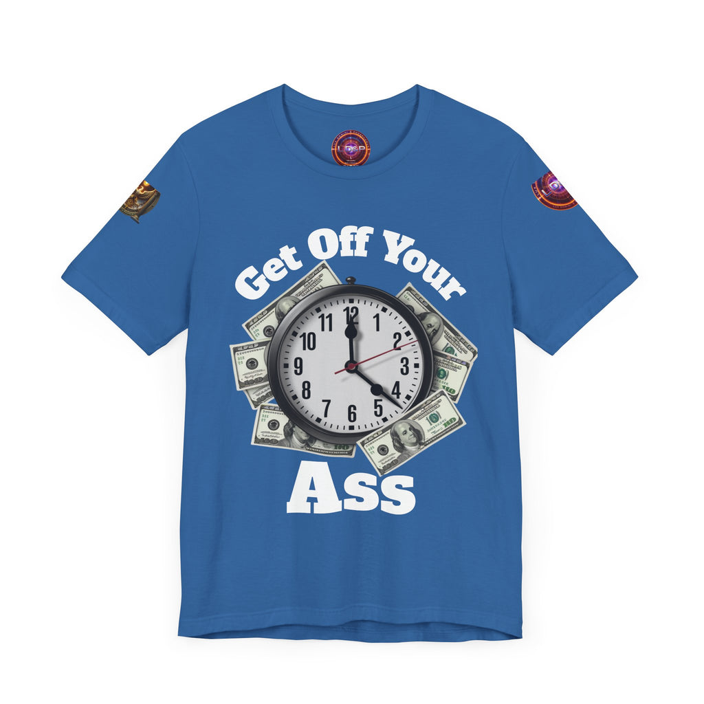 Motivational Unisex Tee - 'Get Off Your Ass'