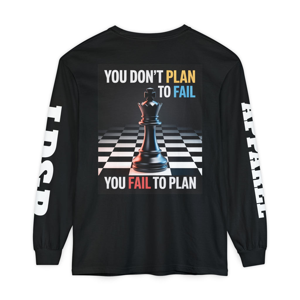 You Don't PlanTo Fail' Long Sleeve T-Shirt