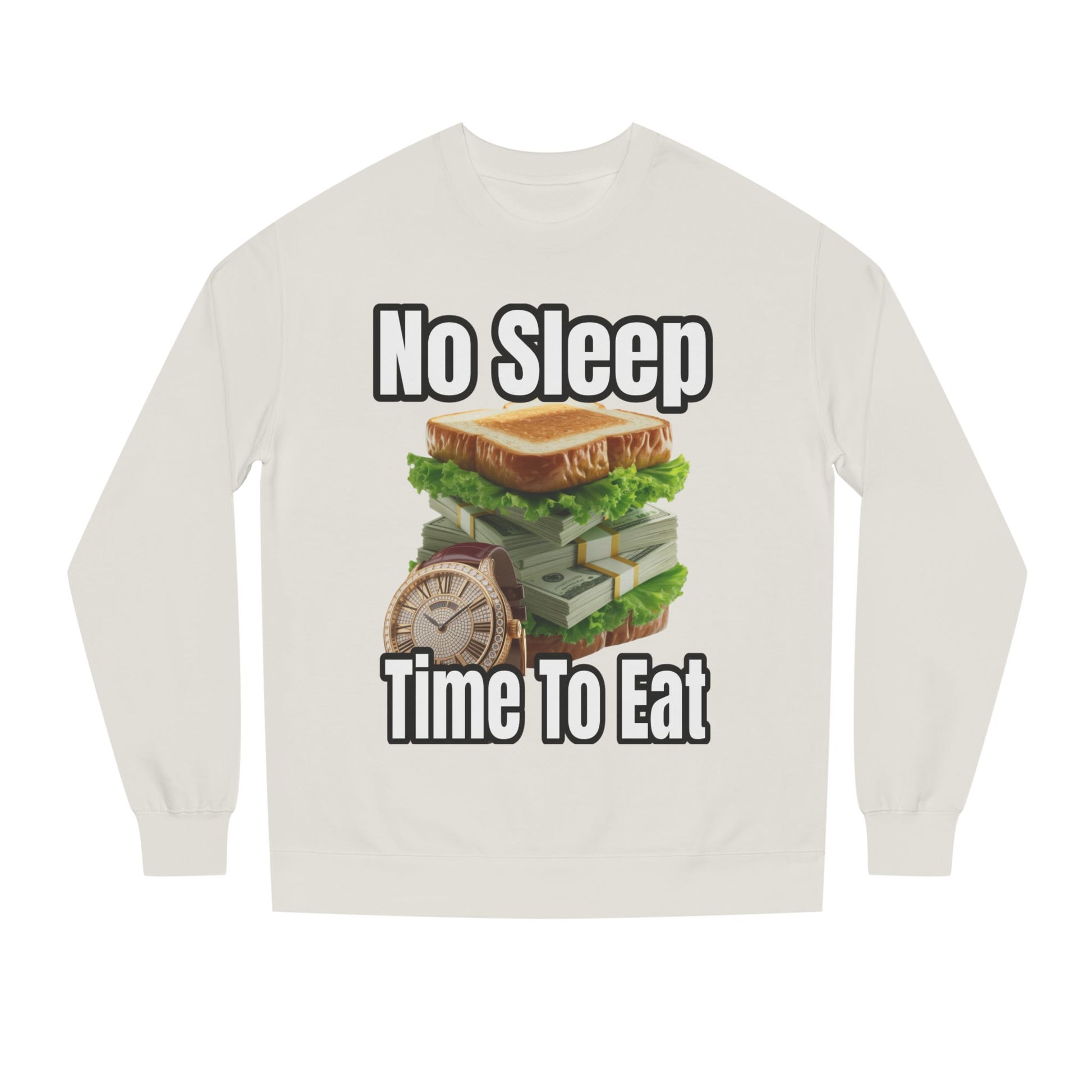 Unisex Sweatshirt No Sleep Time To Eat