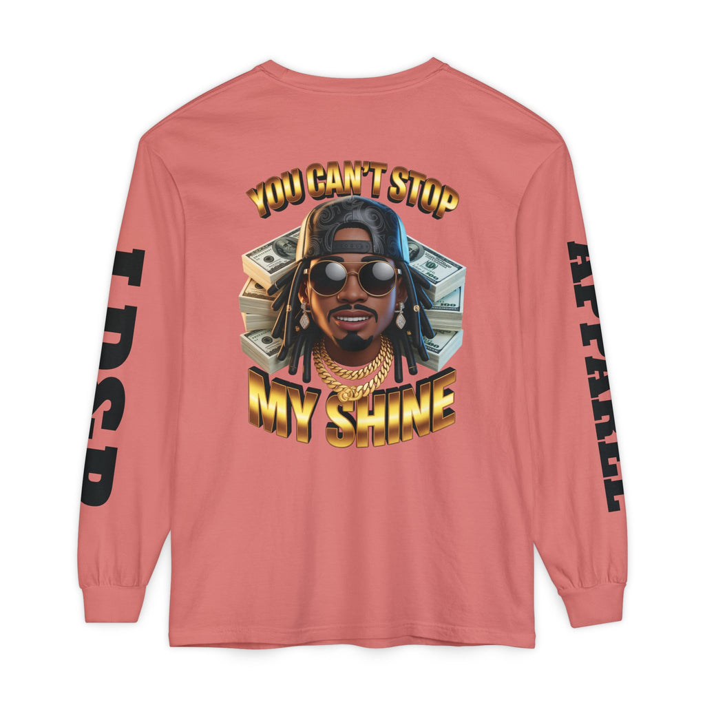 'You can't stop my shine ' Long Sleeve T-Shirt