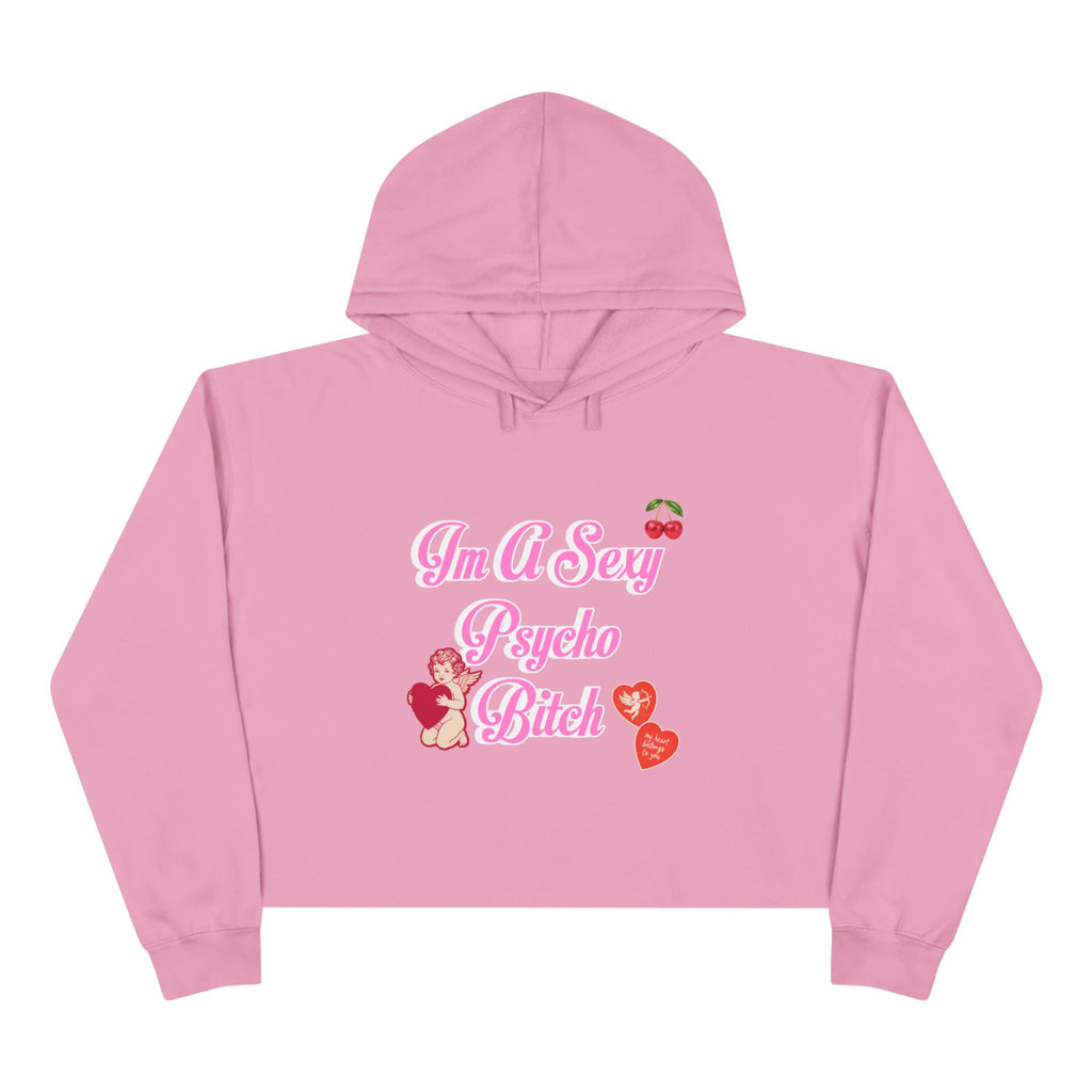 "I'm A Sexy Psycho Bitch" Cropped Hoodie