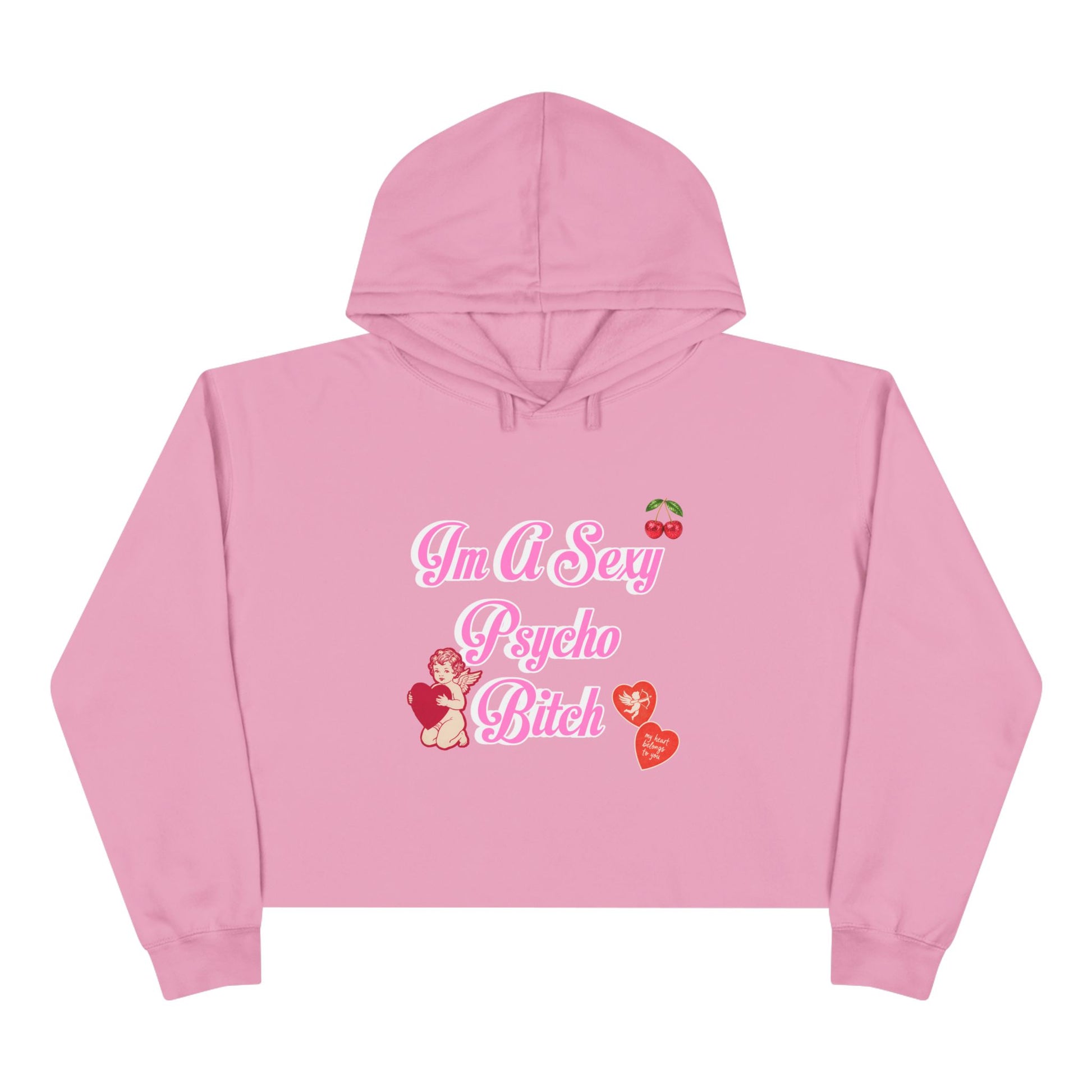 "I'm A Sexy Psycho Bitch" Cropped Hoodie