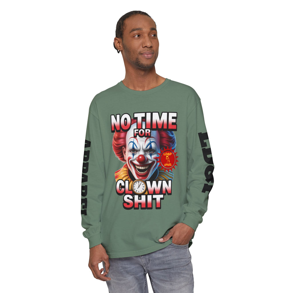 No Time For Clown Shit Long Sleeve T-Shirt
