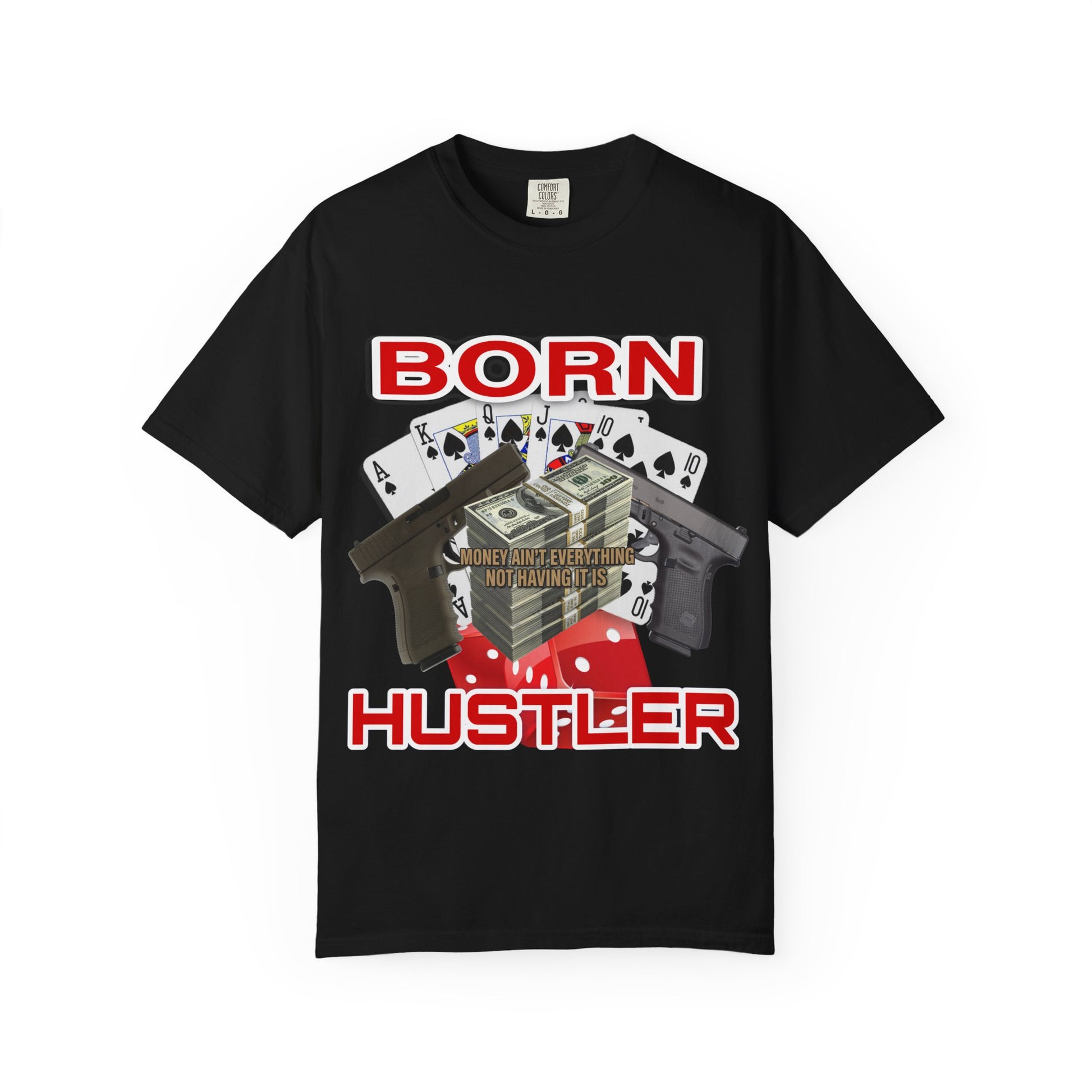 Garment-Dyed T-shirt - Born Hustler Design