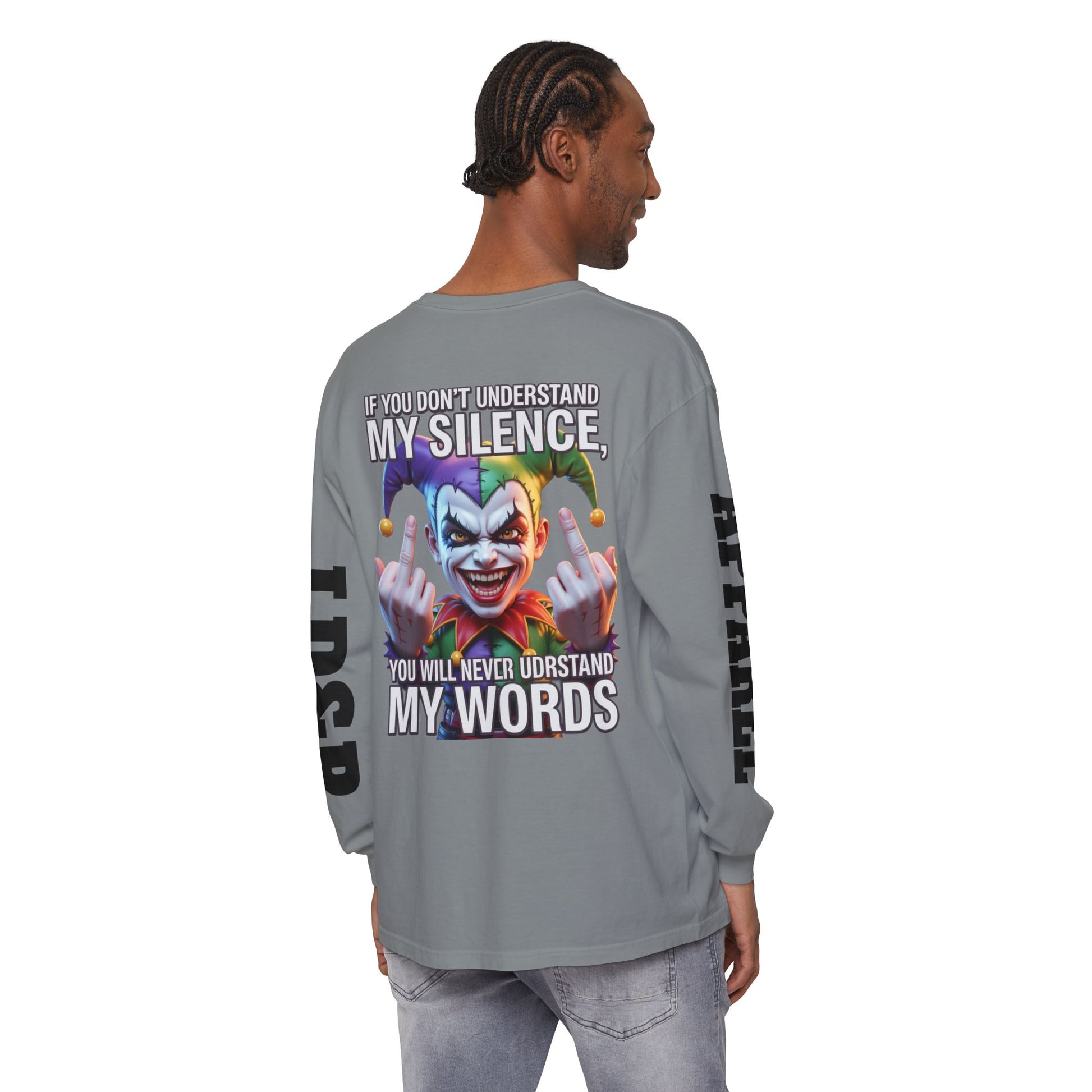 Understand my silence Garment-dyed Long Sleeve T-Shirt