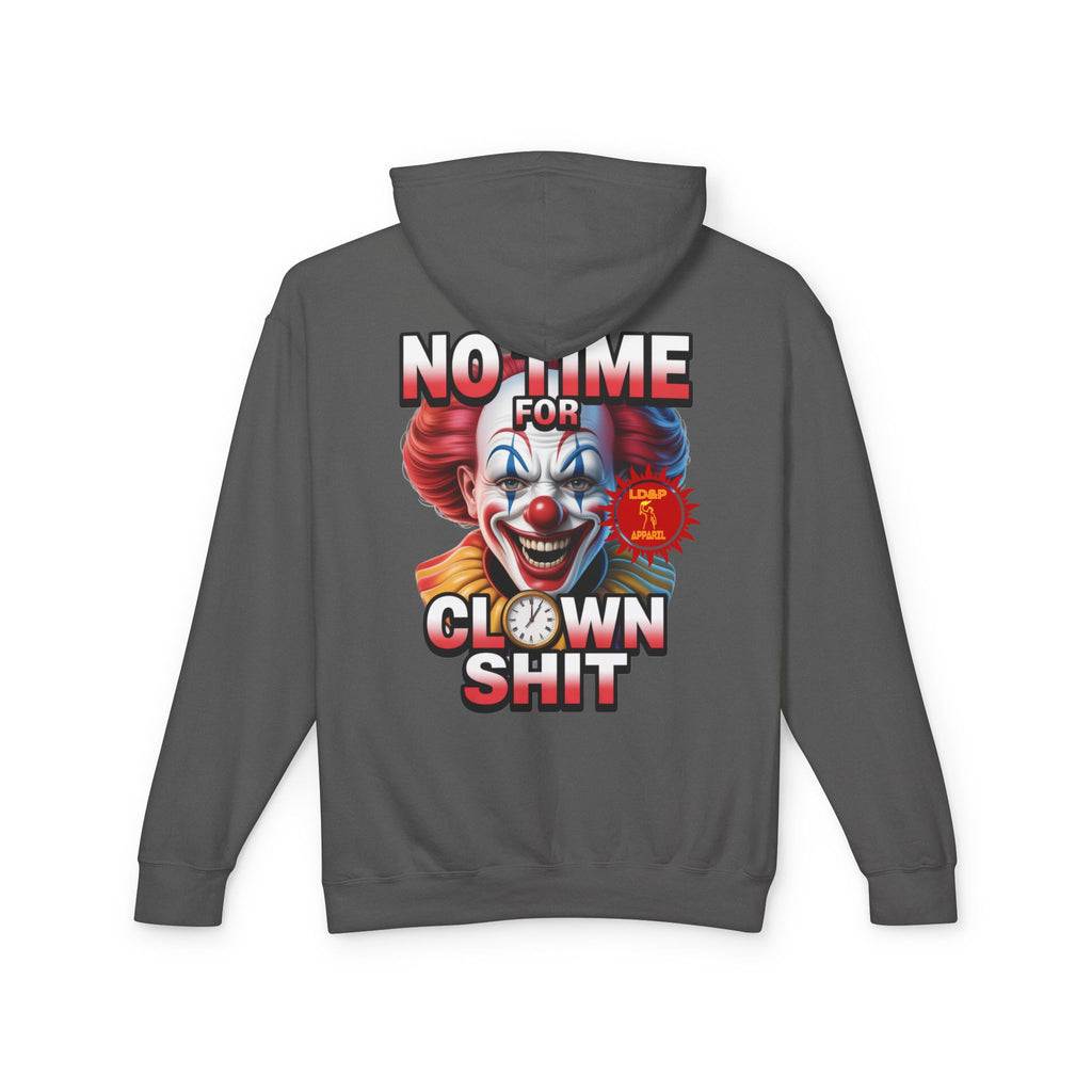 No Time For Clown Shit Hoodie