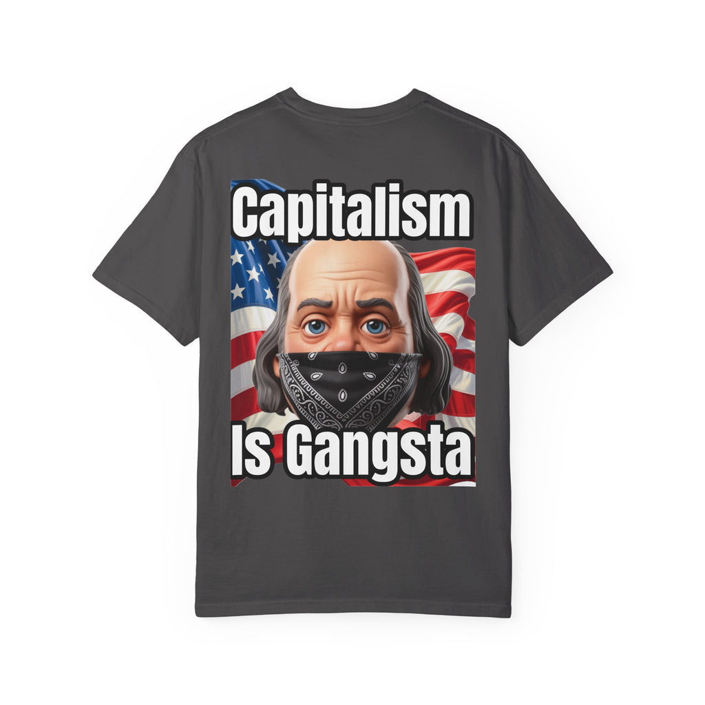 Garment-Dyed T-shirt capitalism is Gangsta