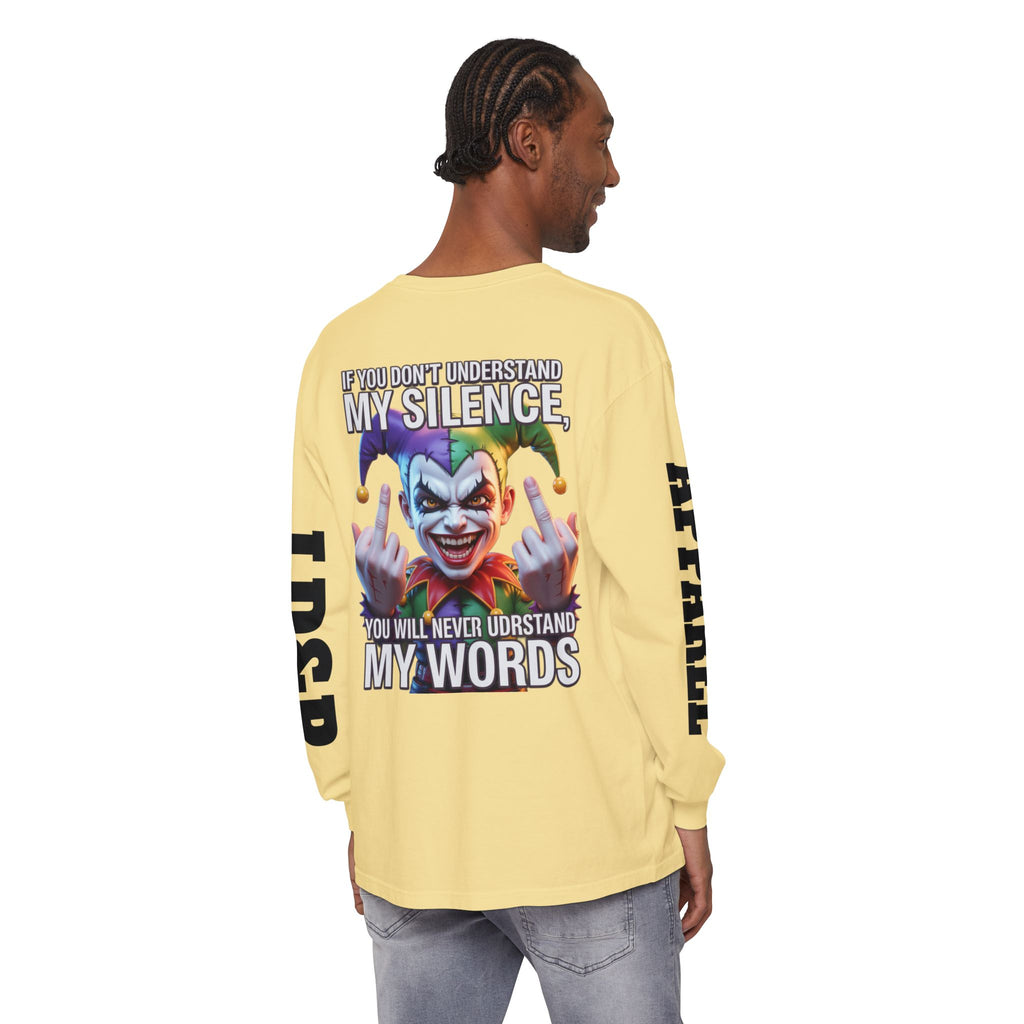 Understand my silence Garment-dyed Long Sleeve T-Shirt