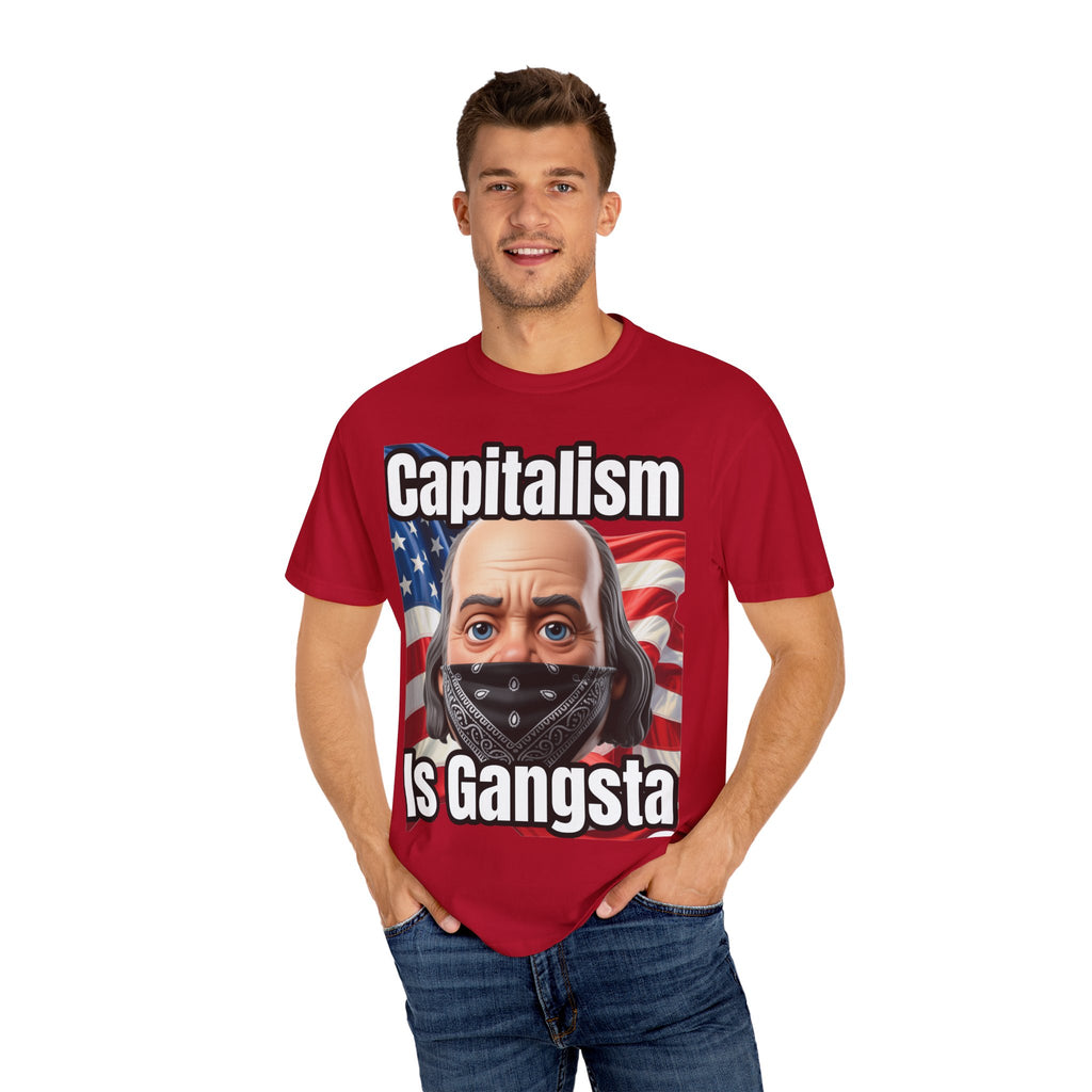 Garment-Dyed T-shirt capitalism is Gangsta