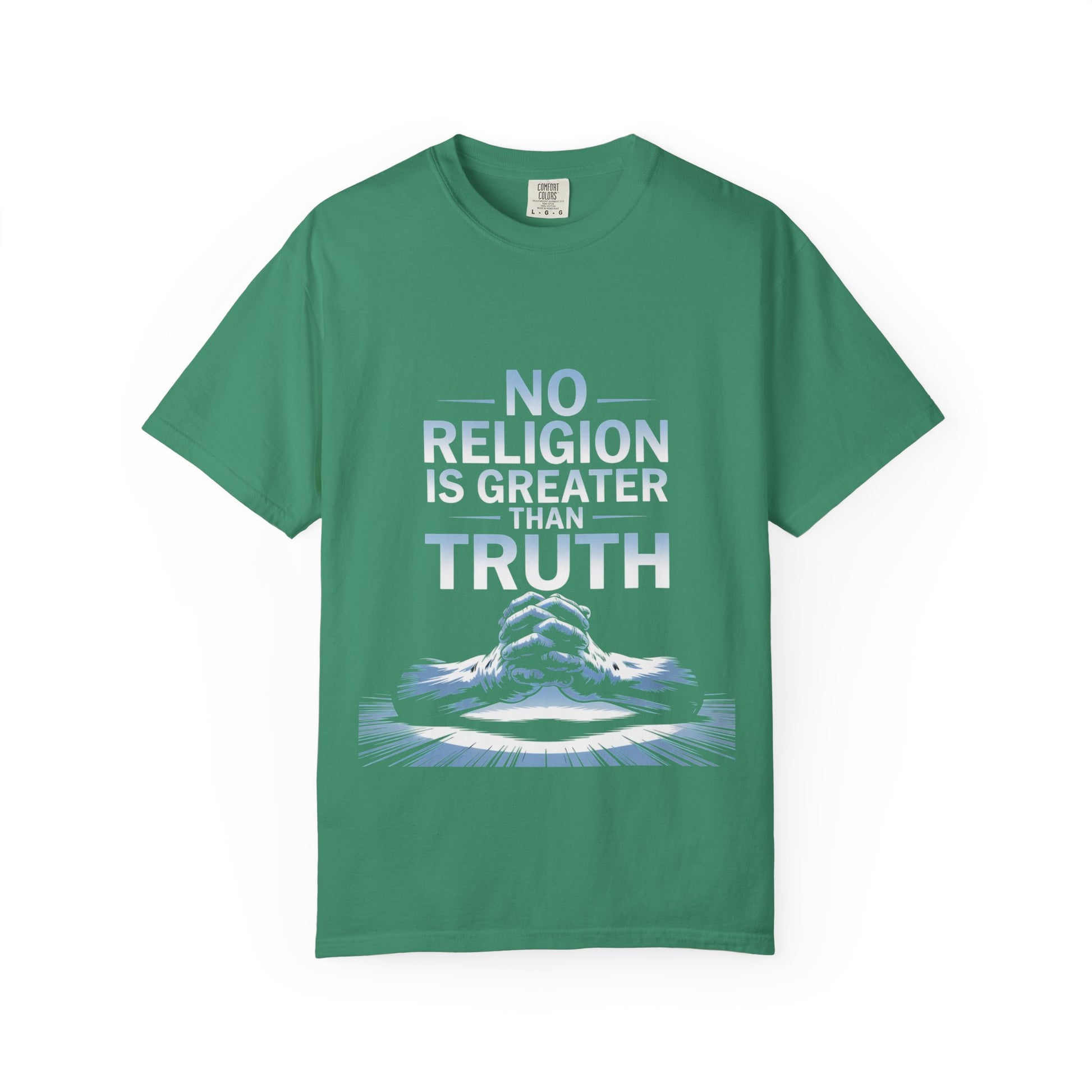Garment-Dyed T-shirt - Nothing is Greater Than Truth