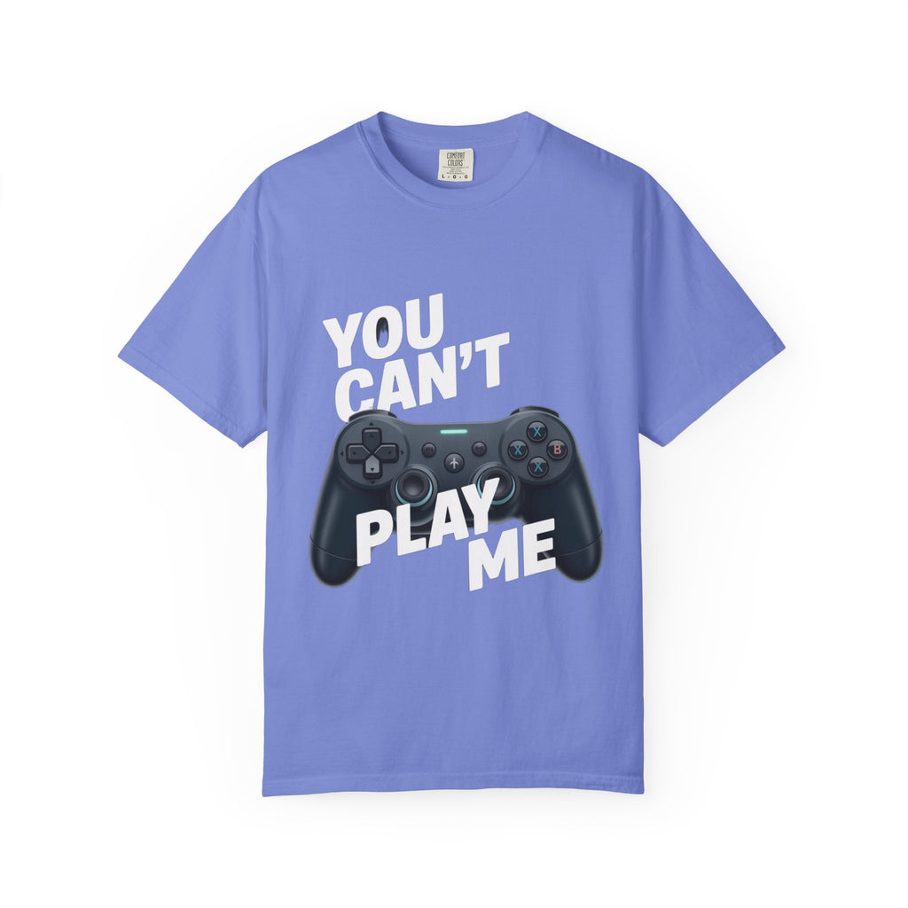T-Shirt - 'You can't play me' Unisex Garment-Dyed Tee