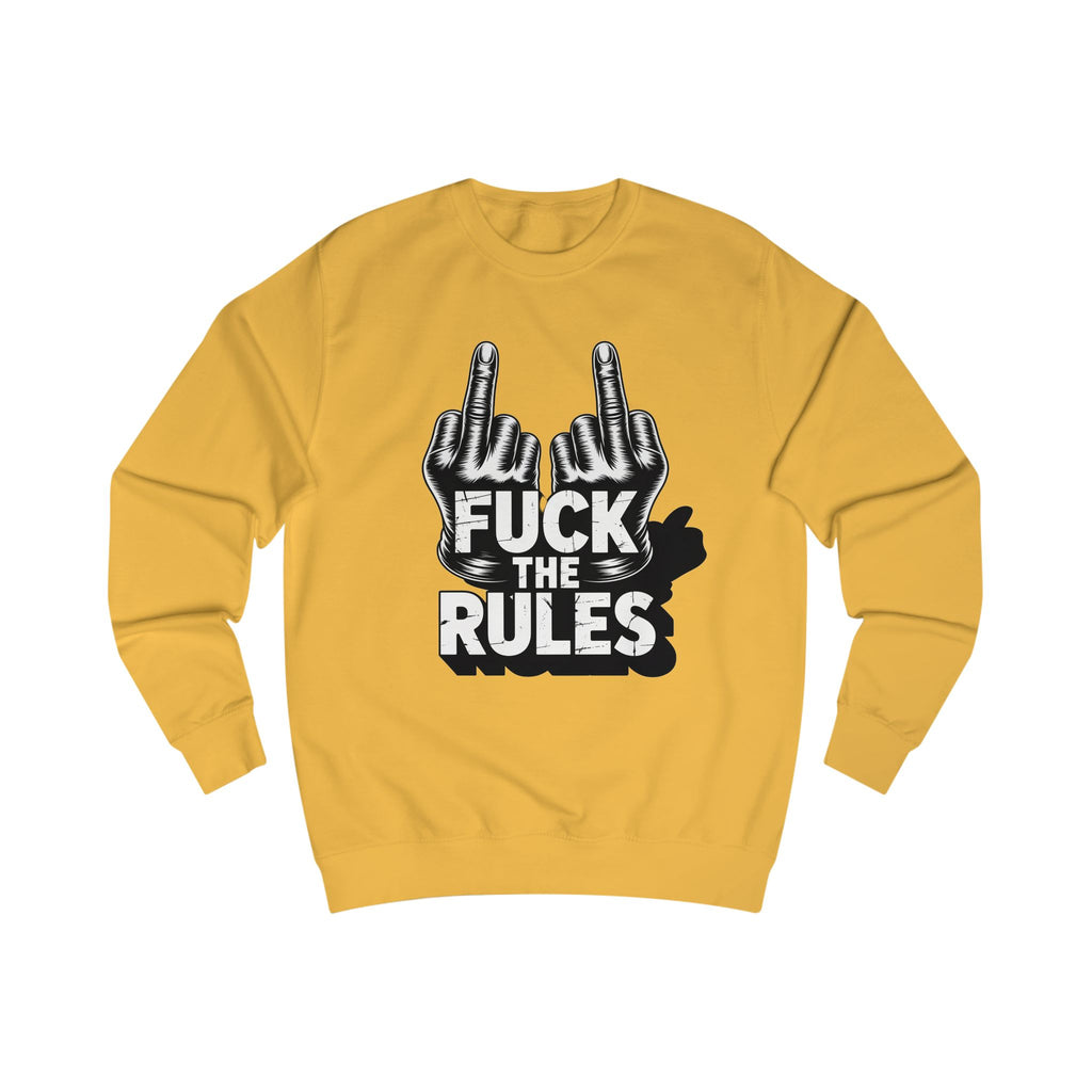 Unisex Sweatshirt - Fuck The Rules