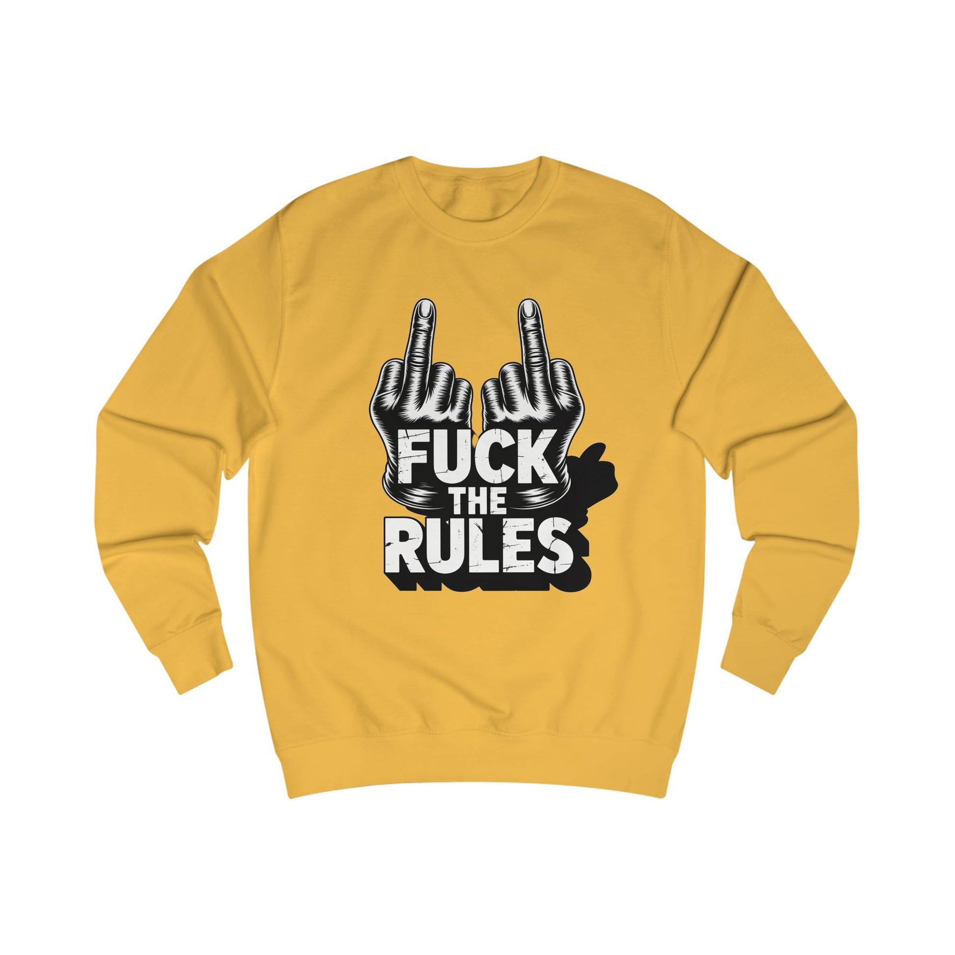 Unisex Sweatshirt - Fuck The Rules