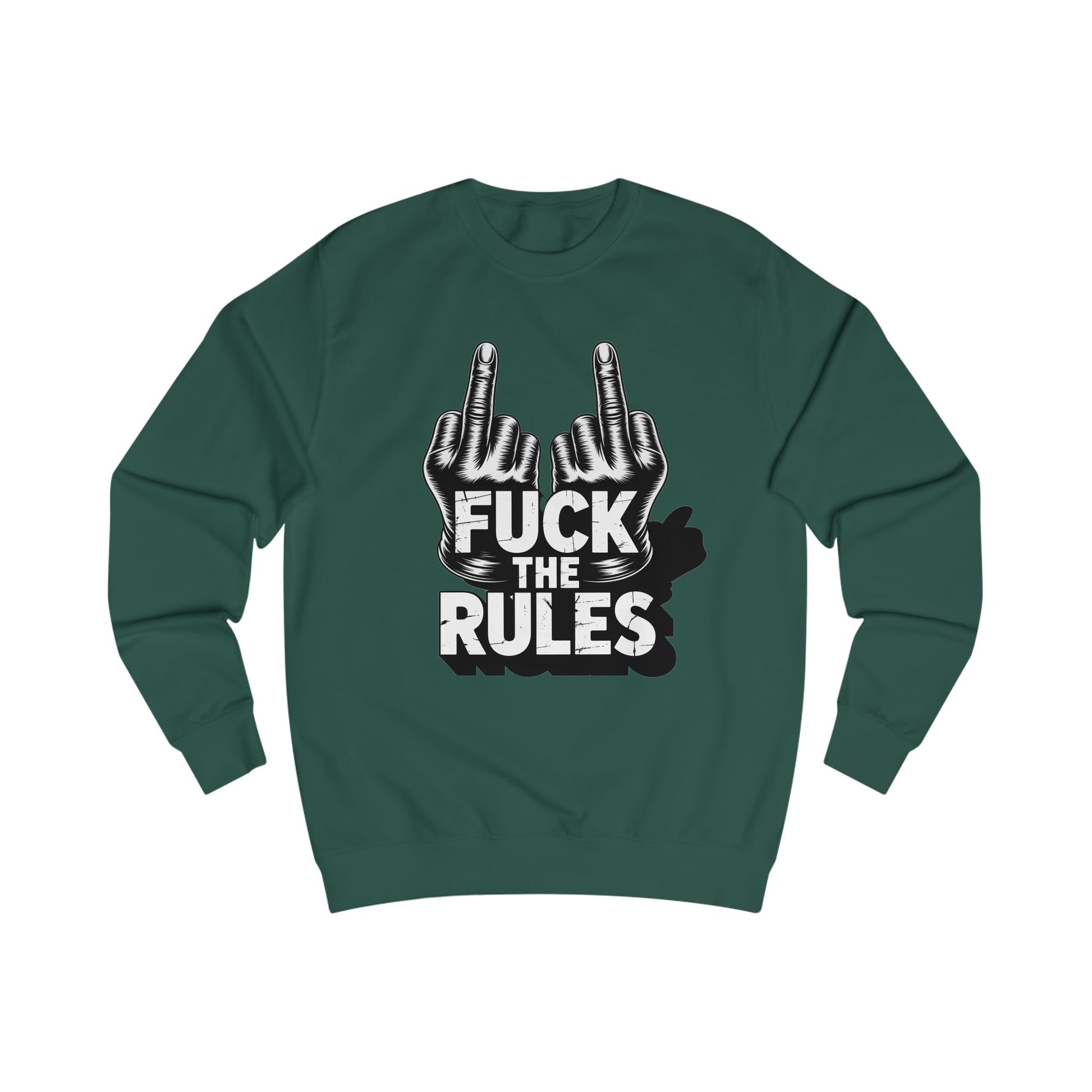 Unisex Sweatshirt - Fuck The Rules