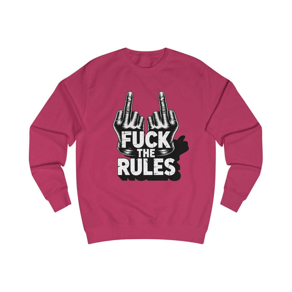 Unisex Sweatshirt - Fuck The Rules