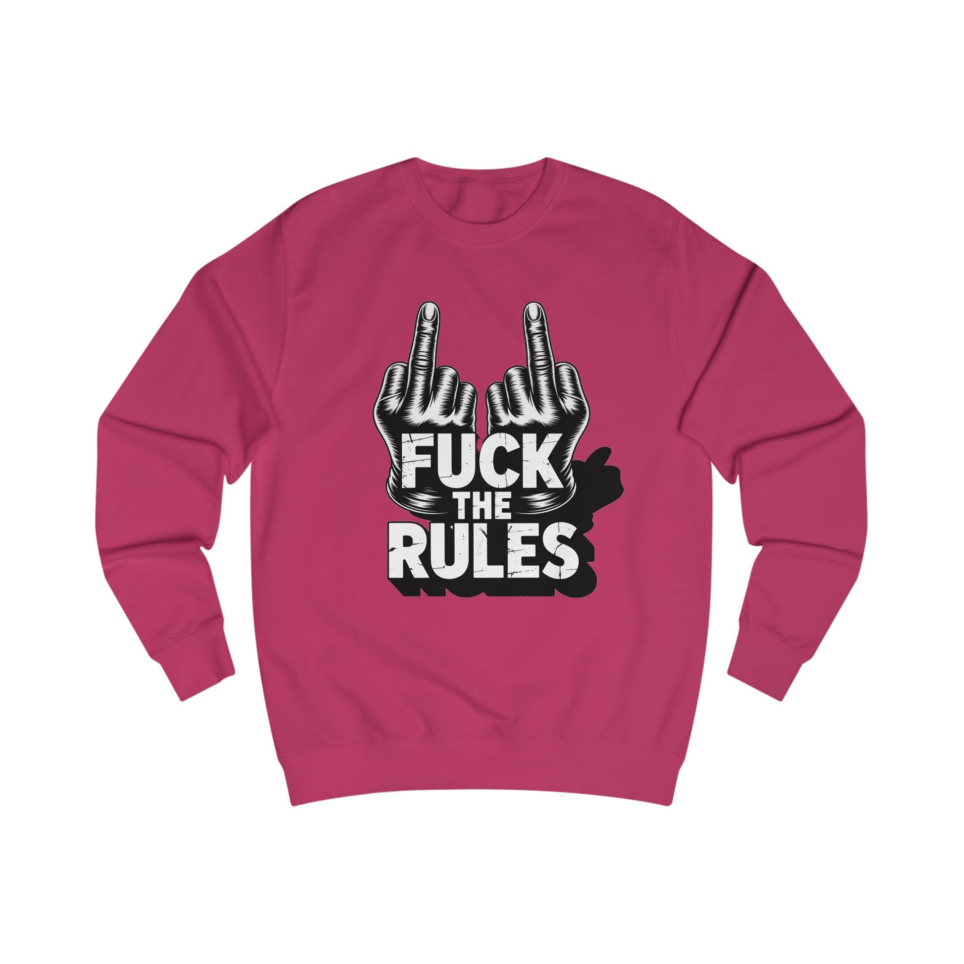 Unisex Sweatshirt - Fuck The Rules