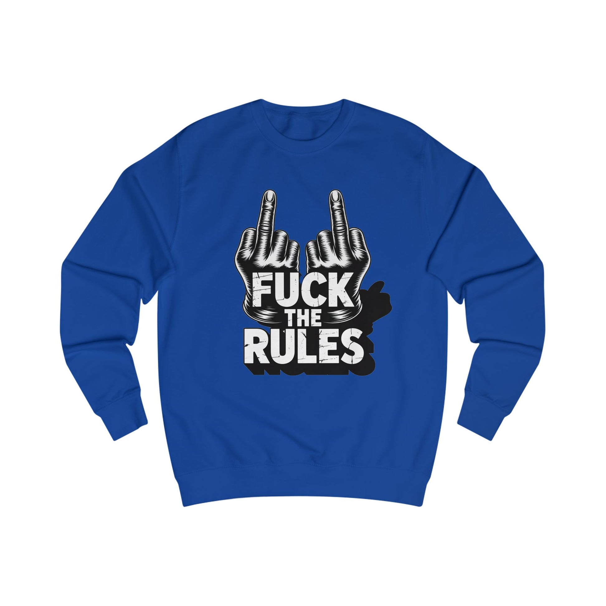 Unisex Sweatshirt - Fuck The Rules