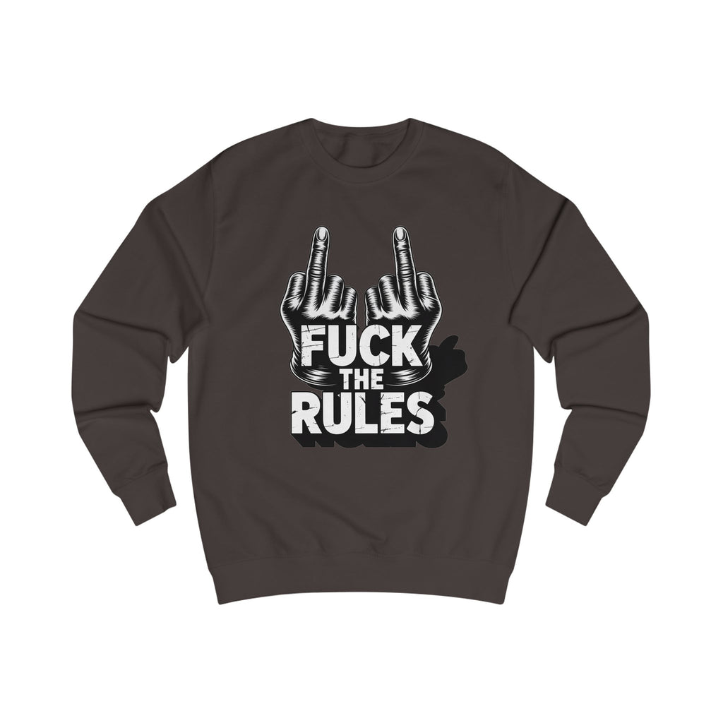 Unisex Sweatshirt - Fuck The Rules