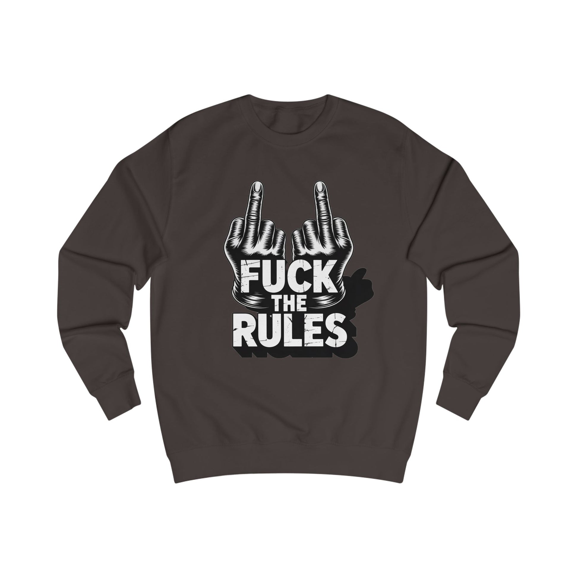 Unisex Sweatshirt - Fuck The Rules
