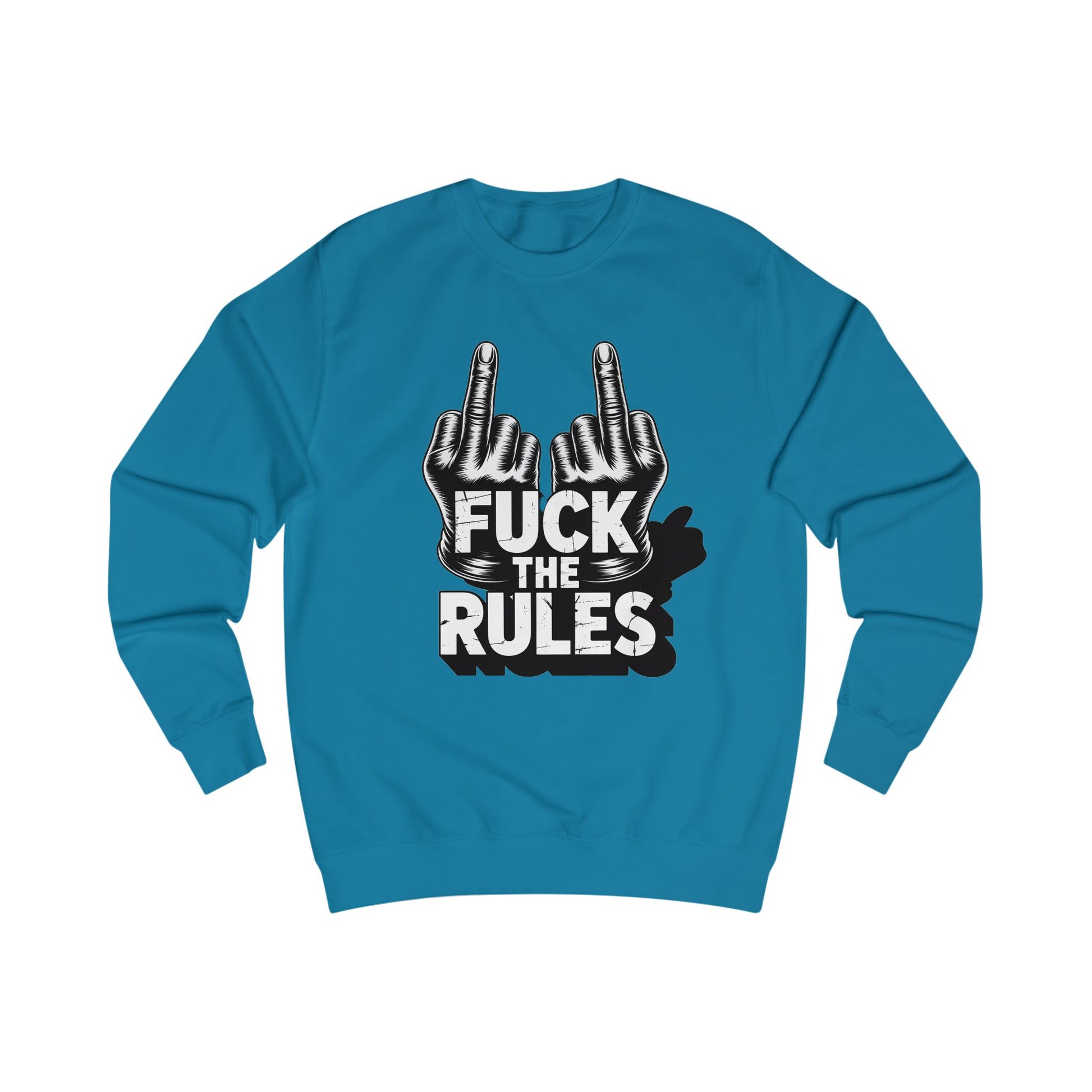 Unisex Sweatshirt - Fuck The Rules