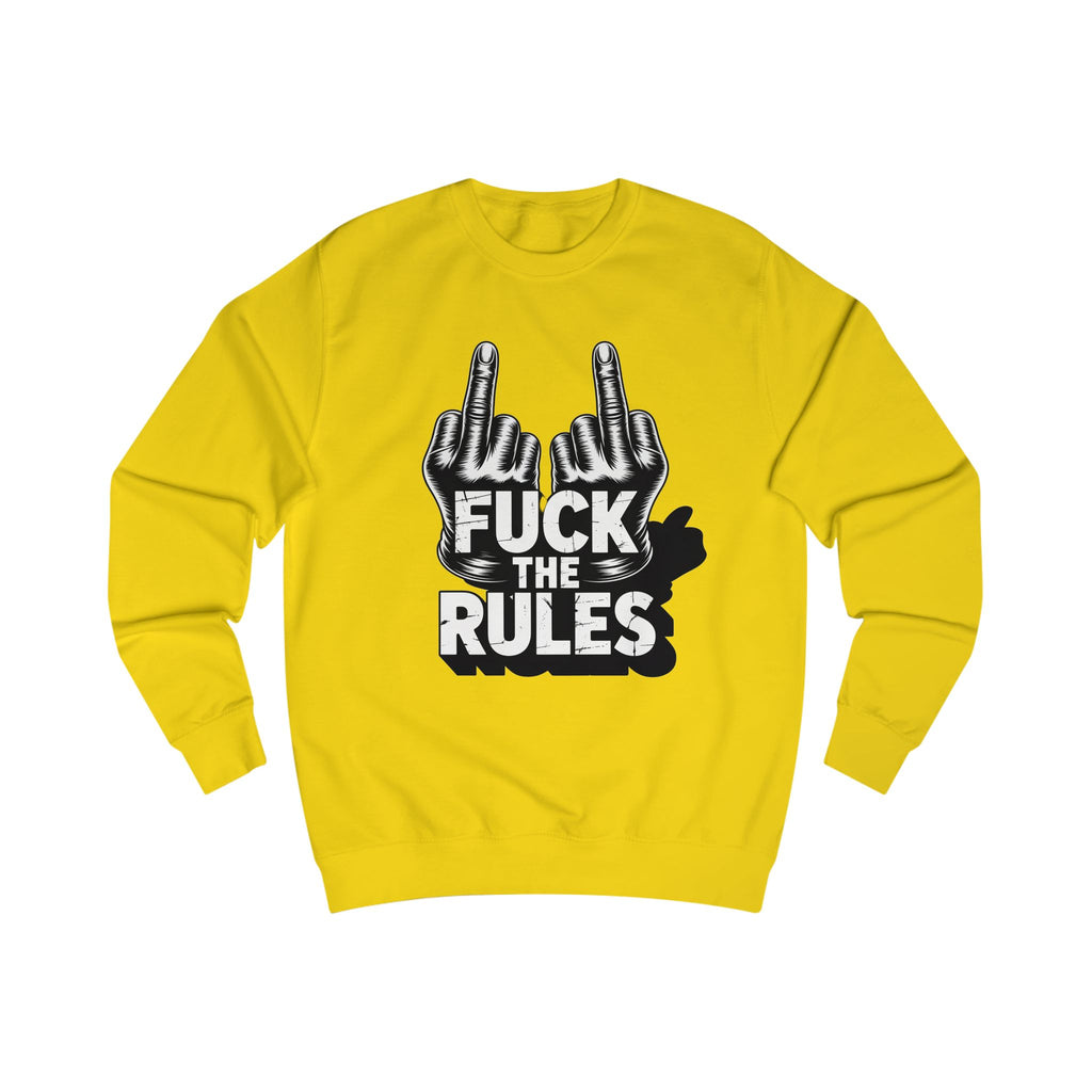 Unisex Sweatshirt - Fuck The Rules