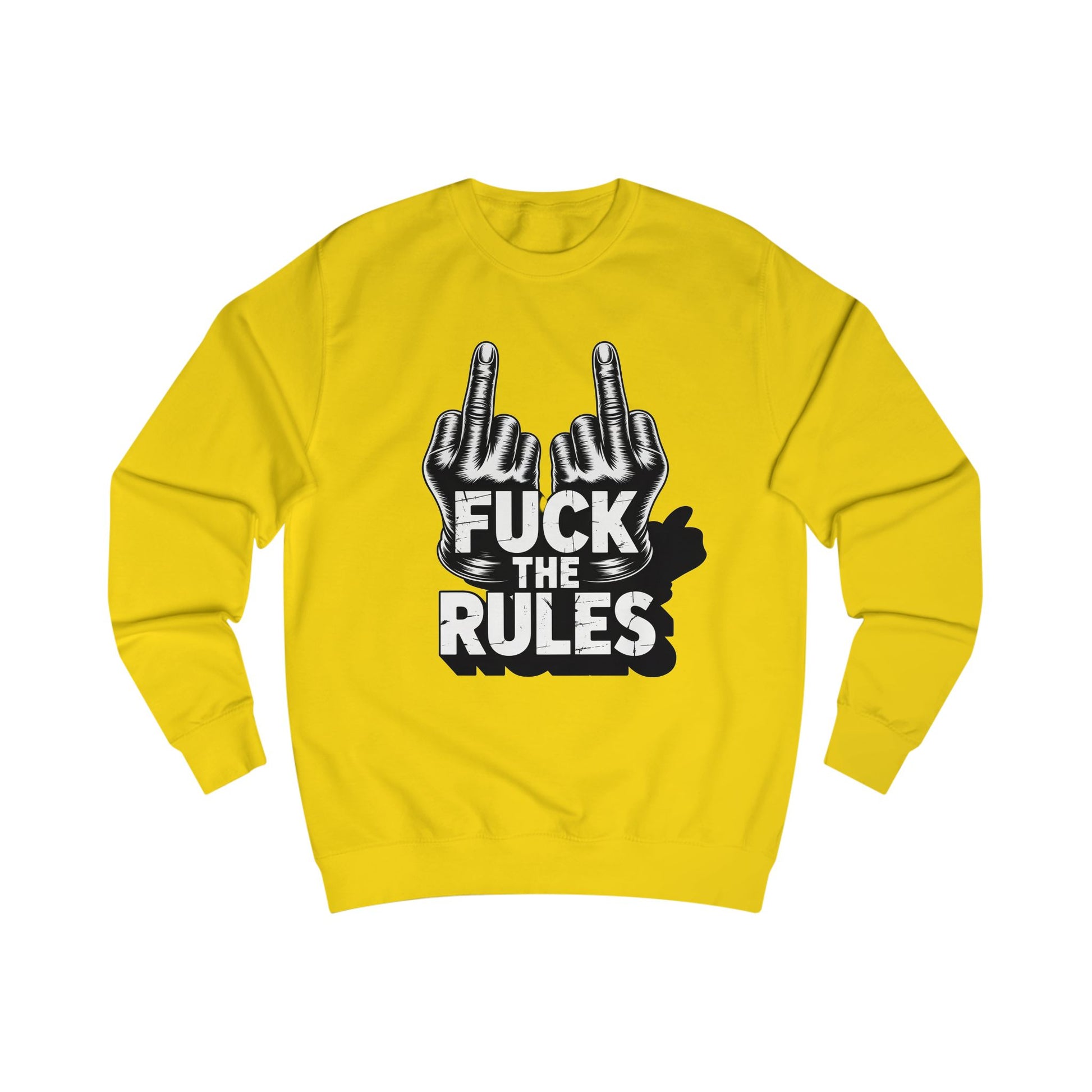 Unisex Sweatshirt - Fuck The Rules