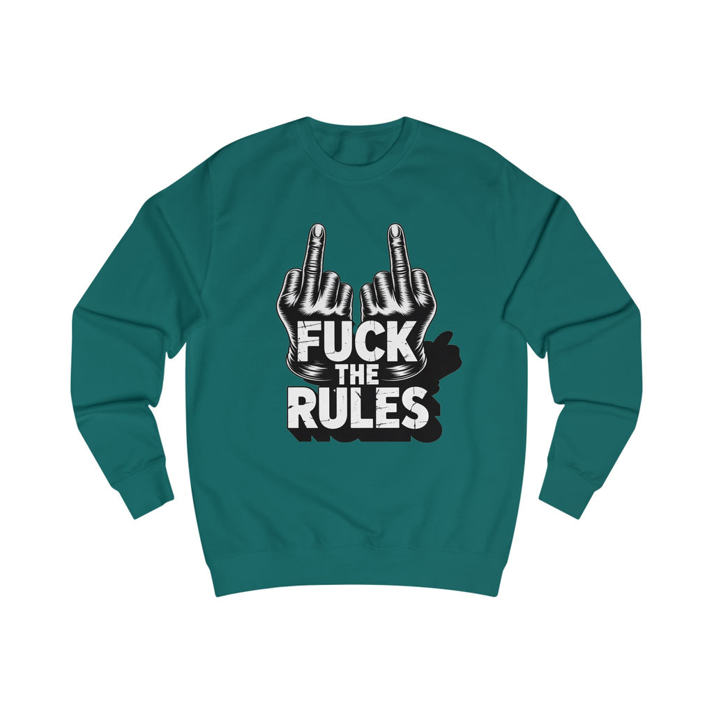 Unisex Sweatshirt - Fuck The Rules