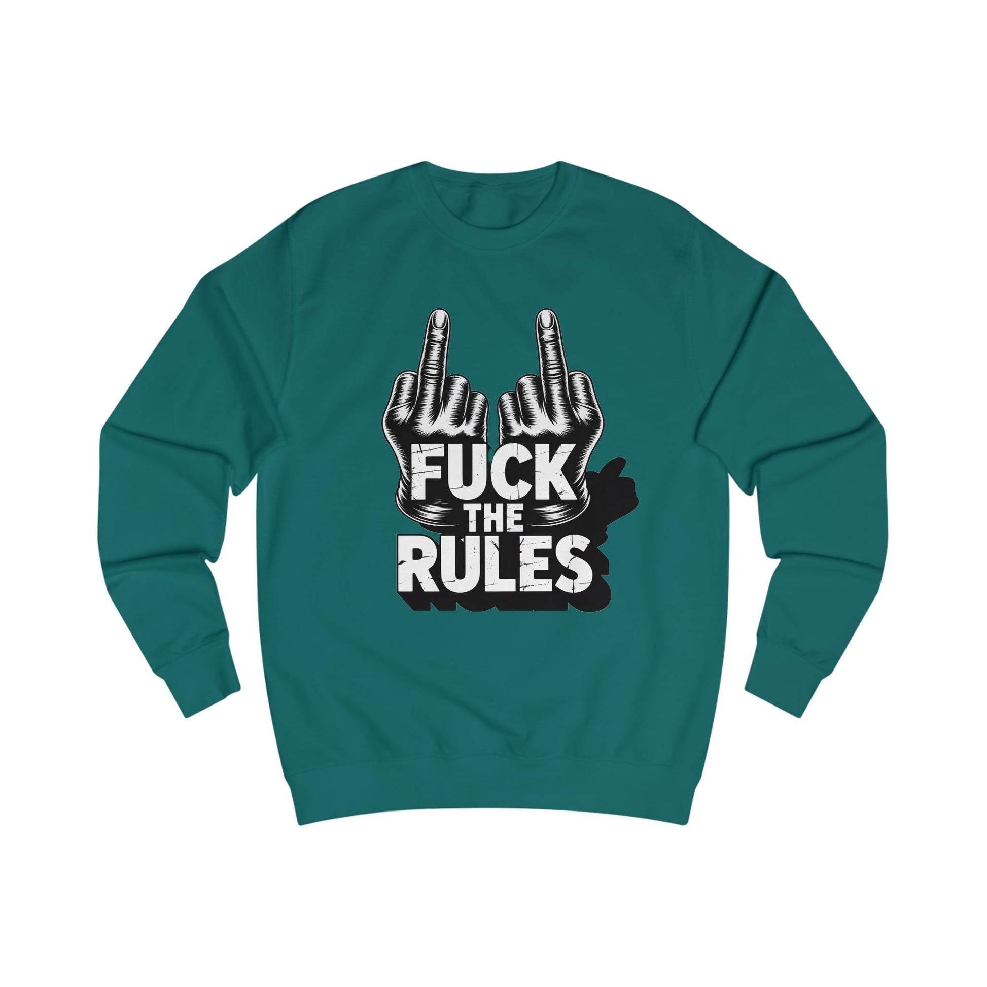 Unisex Sweatshirt - Fuck The Rules