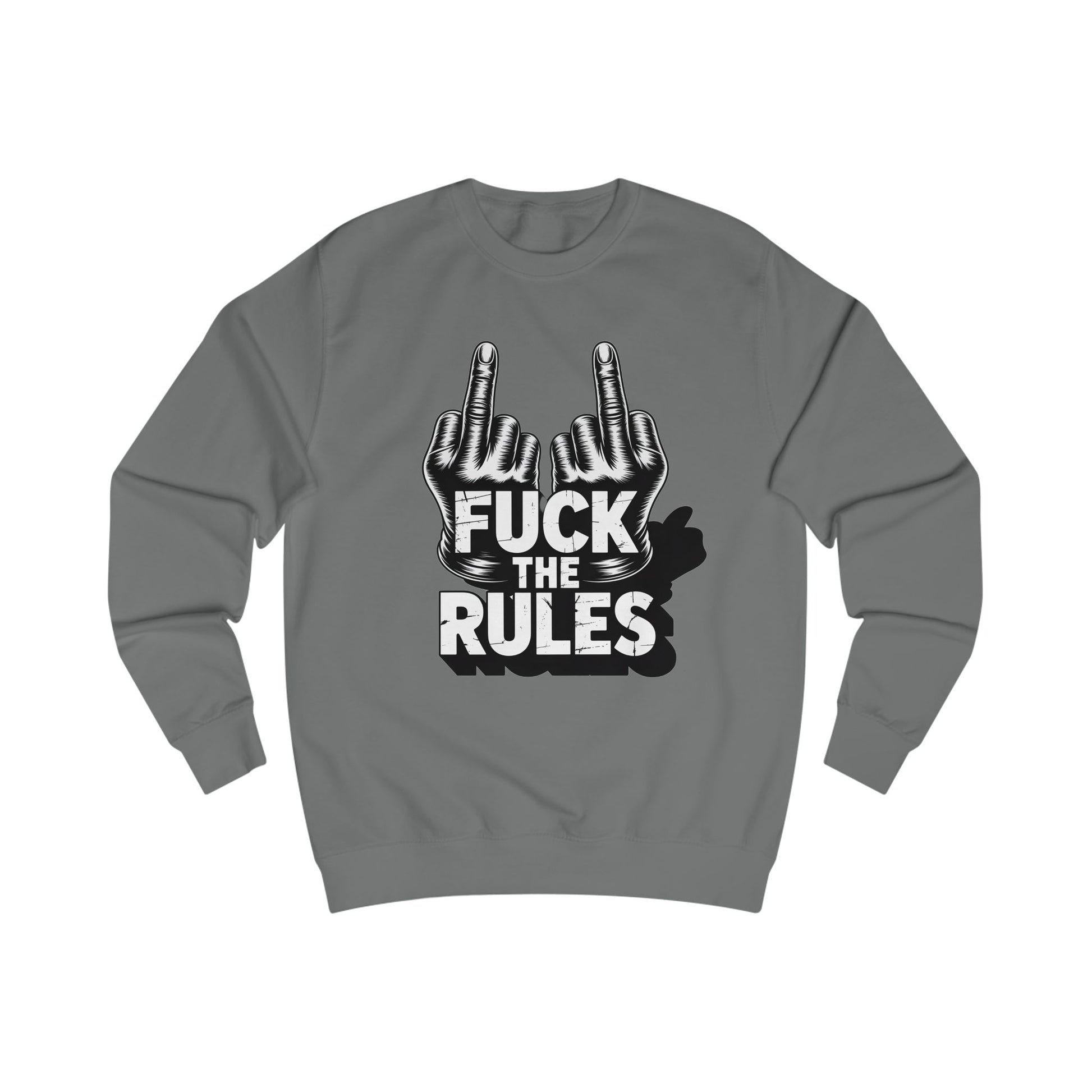 Unisex Sweatshirt - Fuck The Rules