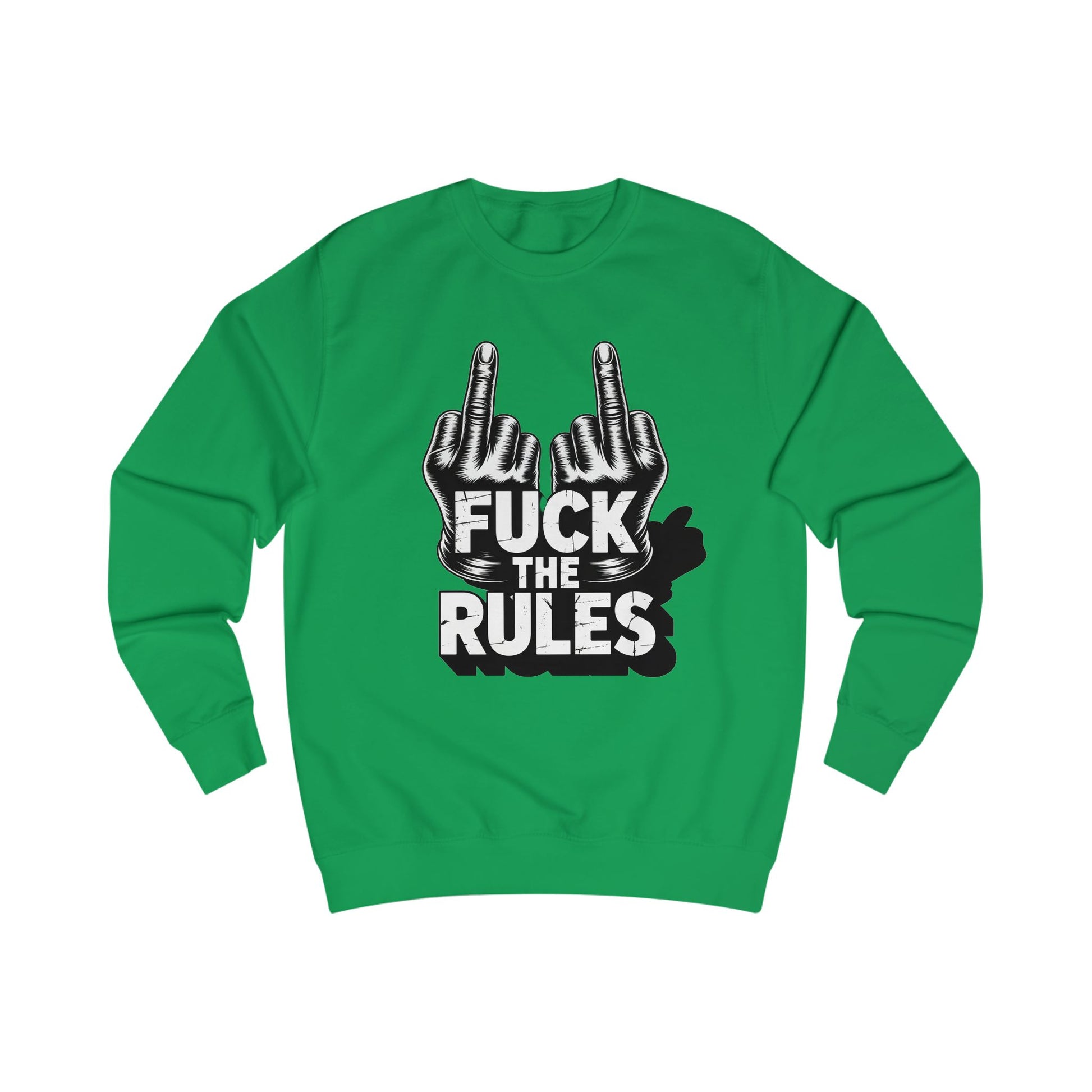 Unisex Sweatshirt - Fuck The Rules