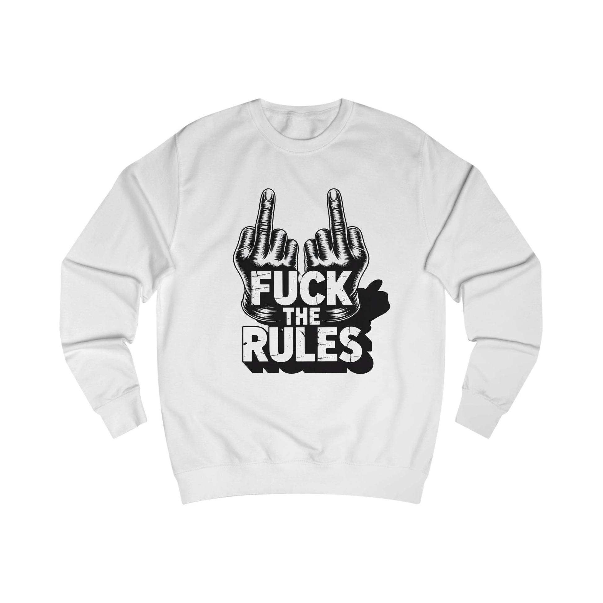Unisex Sweatshirt - Fuck The Rules