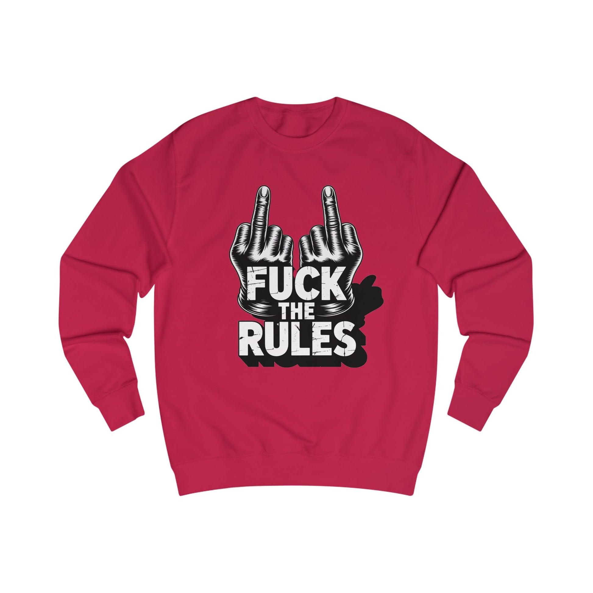 Unisex Sweatshirt - Fuck The Rules