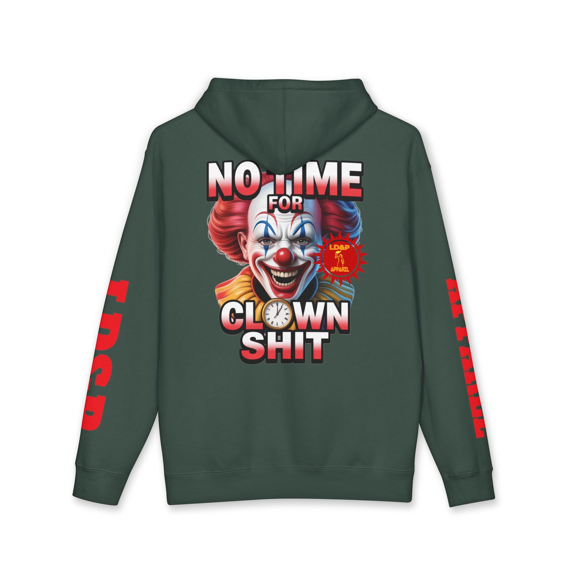 NO TIME FOR CLOWN SHIT  Hoodie