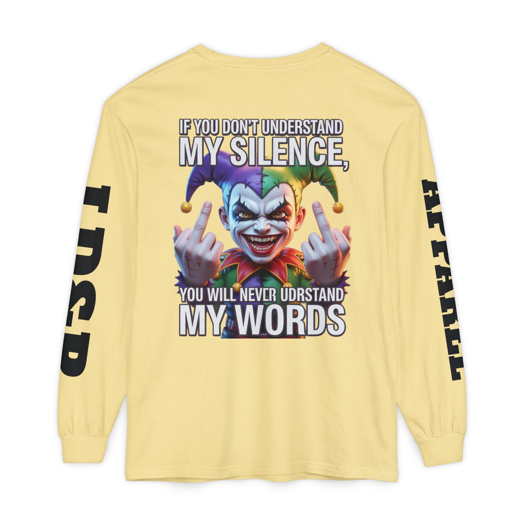 Understand my silence Garment-dyed Long Sleeve T-Shirt