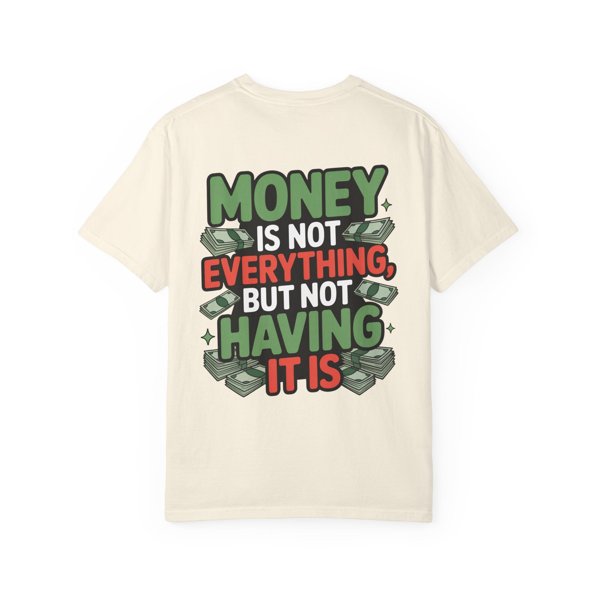 Garment-Dyed T-shirt Money Piece of Mind Design