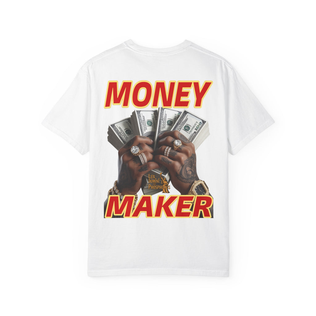 Money Maker T-Shirt - Unisex Garment-Dyed Tee