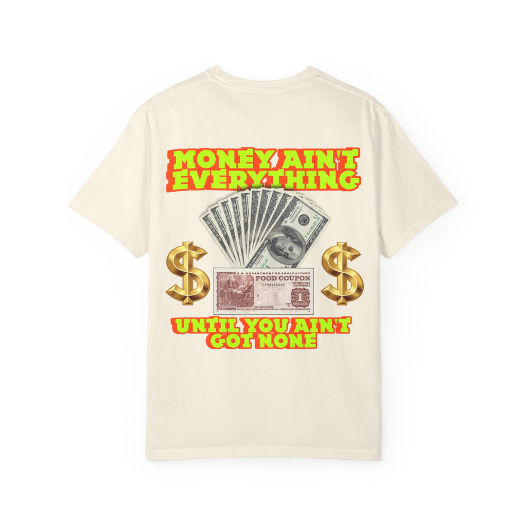 Money Ain't Everything Unisex T-shirt