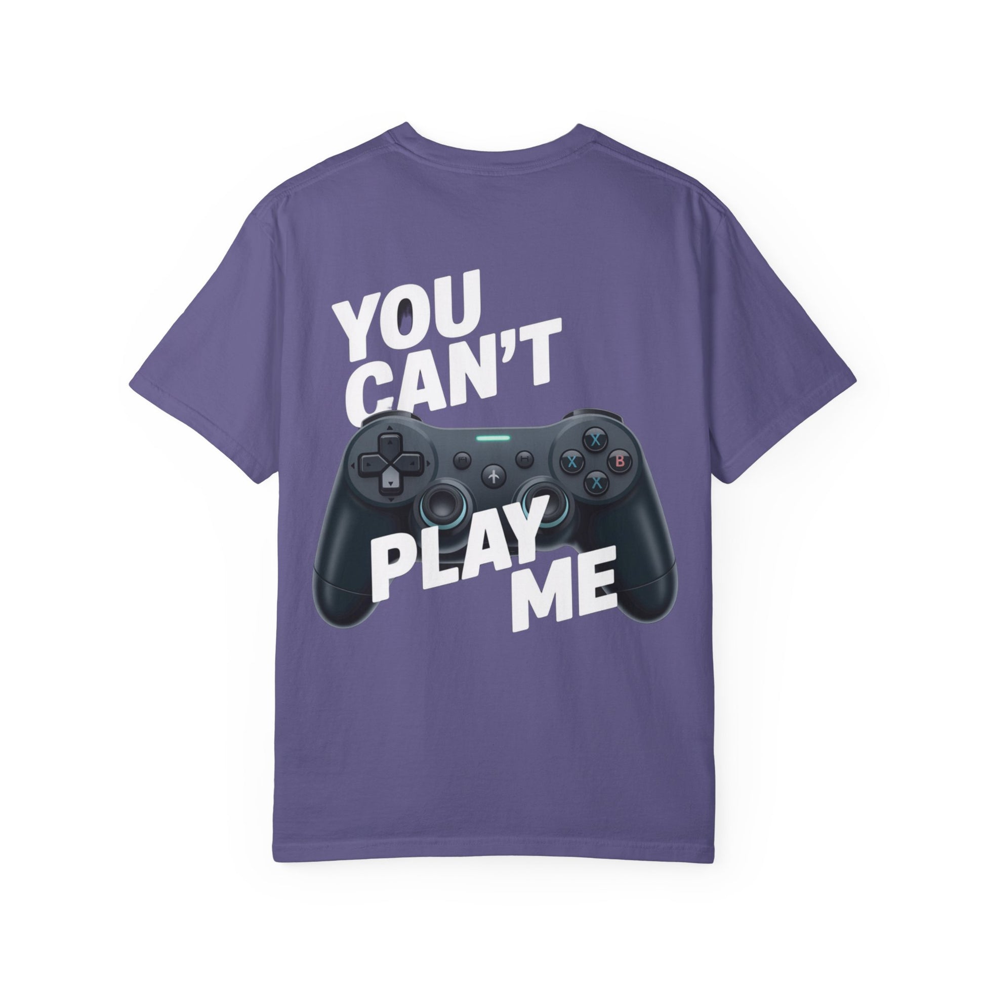 T-Shirt - 'You can't play me' Unisex Garment-Dyed Tee