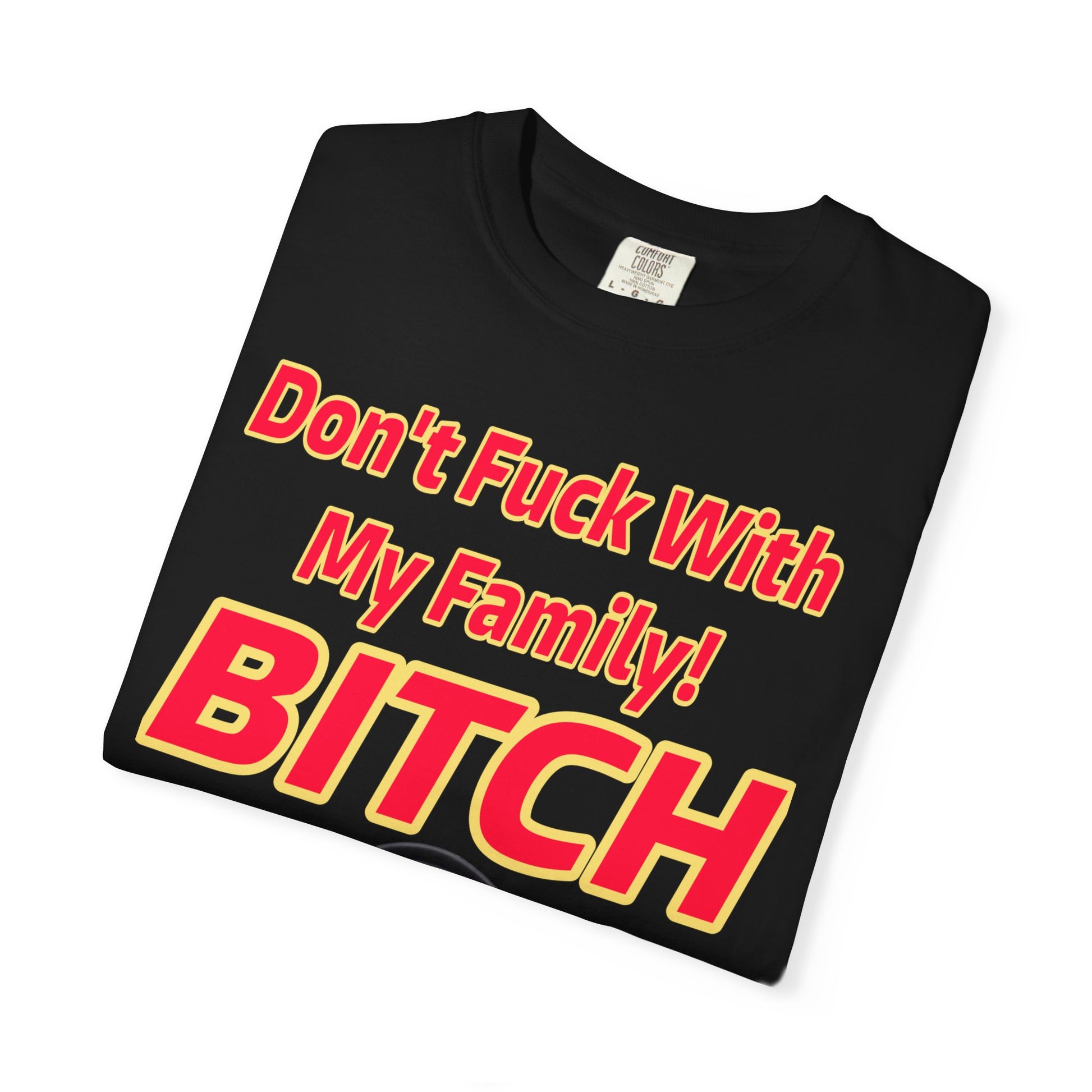 Unisex T-shirt - Don't Fuck with My Family Design