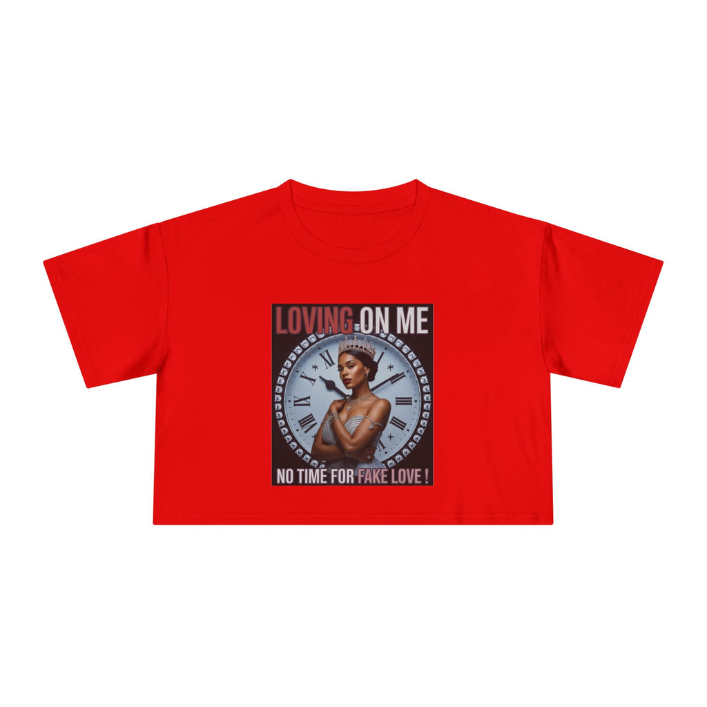 Loving On Me Crop Tee — "No Time for Fake Love" Women's Graphic Tee