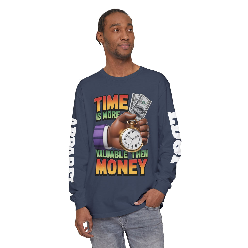 Time is more valuable than money Long Sleeve T-Shirt